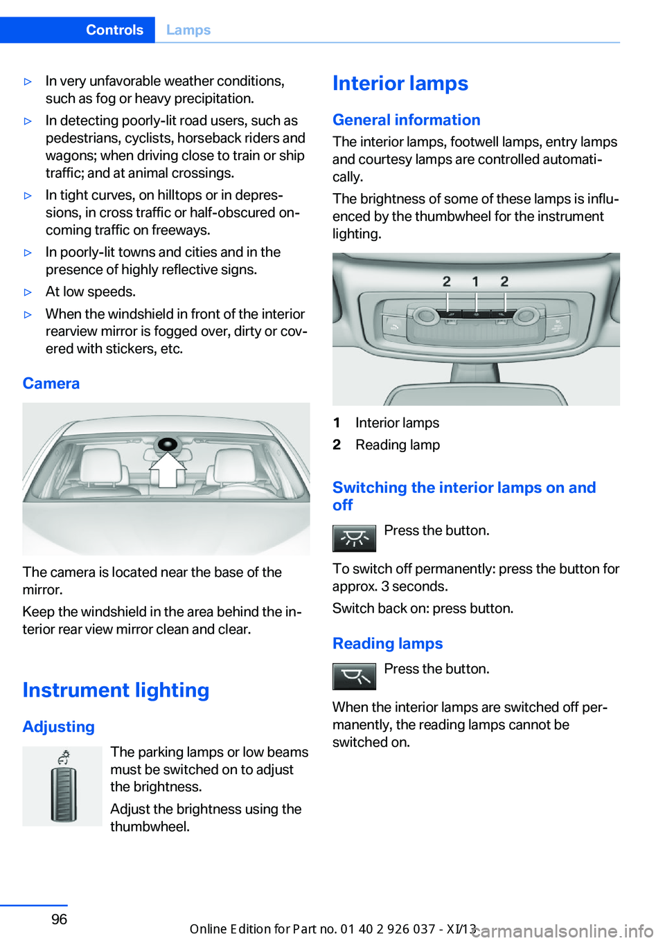 BMW M6 CONVERTIBLE 2013 F12 Owners Manual ▷In very unfavorable weather conditions,
such as fog or heavy precipitation.▷In detecting poorly-lit road users, such as
pedestrians, cyclists, horseback riders and
wagons; when driving close to t BMW M6 CONVERTIBLE 2013 F12 Owners Manual ▷In very unfavorable weather conditions,
such as fog or heavy precipitation.▷In detecting poorly-lit road users, such as
pedestrians, cyclists, horseback riders and
wagons; when driving close to t
