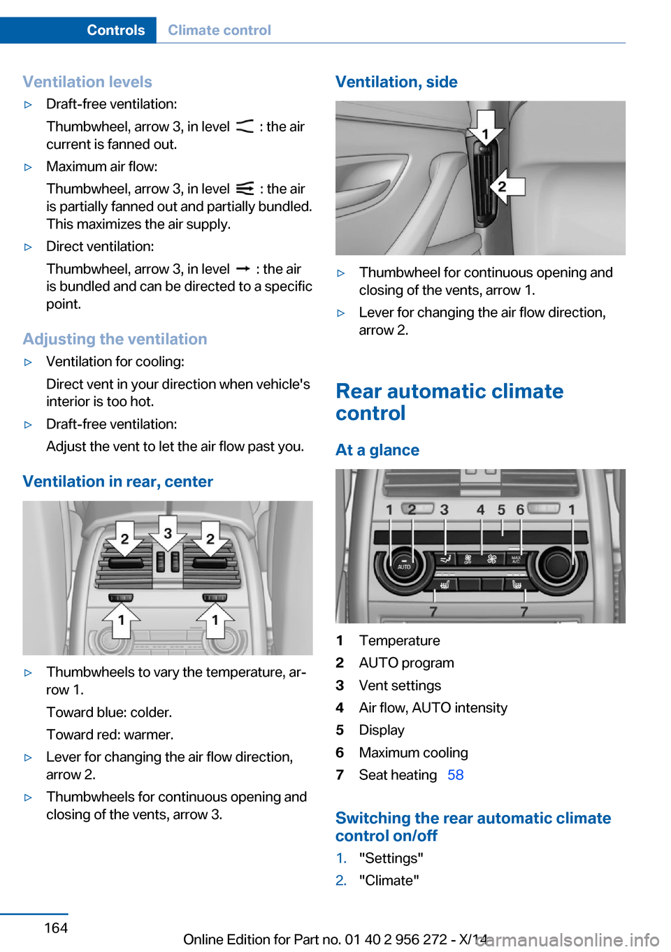 BMW ACTIVE HYBRID 5 2014 F10H Owners Manual Ventilation levels▷Draft-free ventilation:
Thumbwheel, arrow 3, in level  
  : the air
current is fanned out.
▷Maximum air flow:
Thumbwheel, arrow 3, in level  
  : the air
is partially fanned out