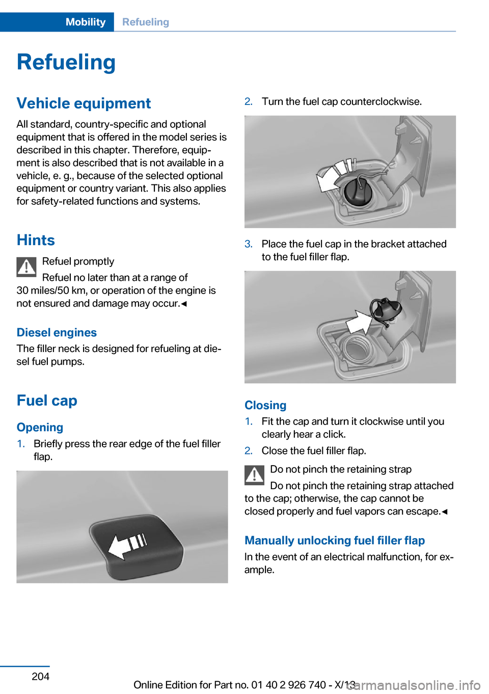 BMW X5 2014 F15 Repair Manual RefuelingVehicle equipment
All standard, country-specific and optional
equipment that is offered in the model series is
described in this chapter. Therefore, equip‐
ment is also described that is no BMW X5 2014 F15 Repair Manual RefuelingVehicle equipment
All standard, country-specific and optional
equipment that is offered in the model series is
described in this chapter. Therefore, equip‐
ment is also described that is no