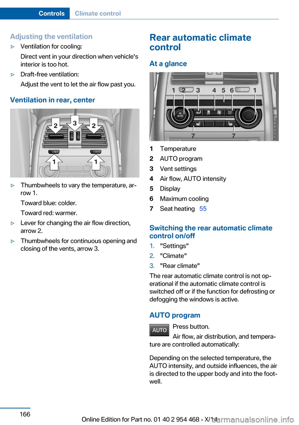BMW X6 2014 F16 Owners Manual Adjusting the ventilation▷Ventilation for cooling:
Direct vent in your direction when vehicles
interior is too hot.▷Draft-free ventilation:
Adjust the vent to let the air flow past you.
Ventilati BMW X6 2014 F16 Owners Manual Adjusting the ventilation▷Ventilation for cooling:
Direct vent in your direction when vehicles
interior is too hot.▷Draft-free ventilation:
Adjust the vent to let the air flow past you.
Ventilati