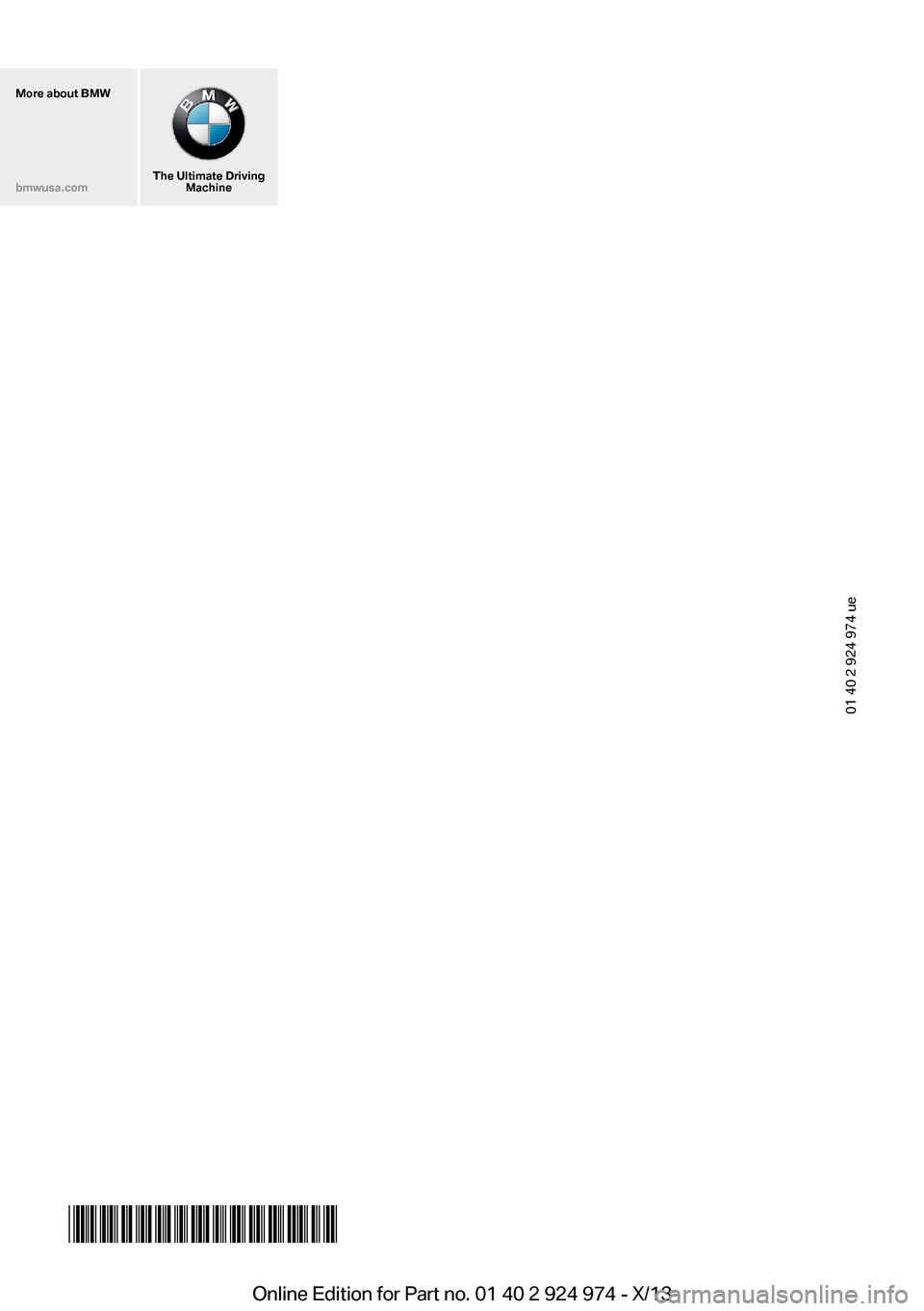 BMW M235I 2014 F22 Owners Manual More about BMWbmwusa.com
The Ultimate DrivingMachine
01 40 2 924 974 ue
*BL292497400H*Online Edition for Part no. 01 40 2 924 974 - X/13 BMW M235I 2014 F22 Owners Manual More about BMWbmwusa.com
The Ultimate DrivingMachine
01 40 2 924 974 ue
*BL292497400H*Online Edition for Part no. 01 40 2 924 974 - X/13