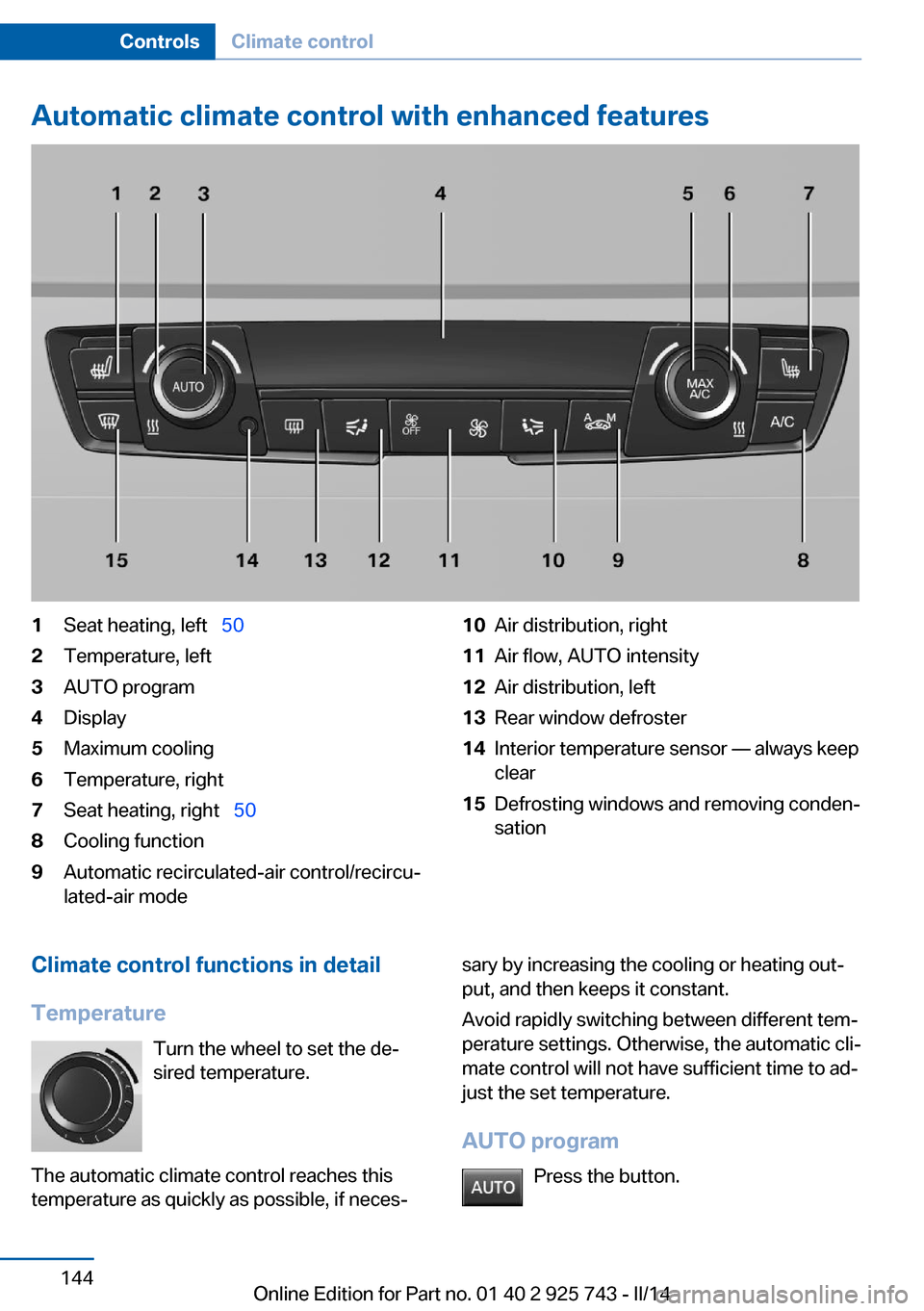 BMW 3 SERIES SEDAN 2014 F30 Owners Manual Automatic climate control with enhanced features1Seat heating, left  502Temperature, left3AUTO program4Display5Maximum cooling6Temperature, right7Seat heating, right   508Cooling function9Auto