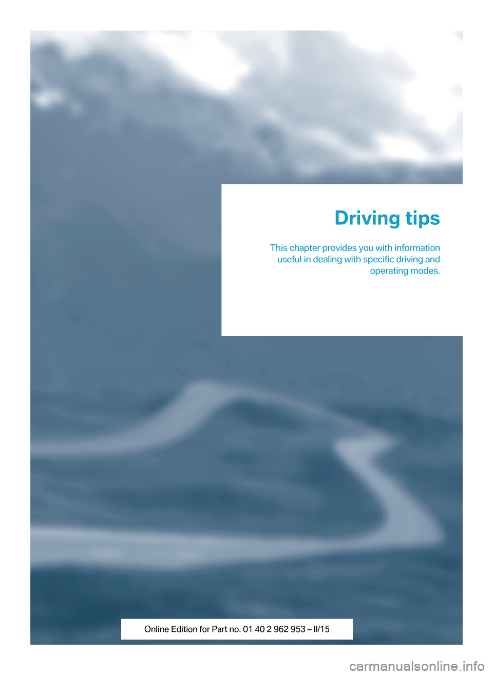 BMW I3 2014 I01 Owners Manual Driving tips
This chapter provides you with information useful in dealing with specific driving and operating modes. BMW I3 2014 I01 Owners Manual Driving tips
This chapter provides you with information useful in dealing with specific driving and operating modes.