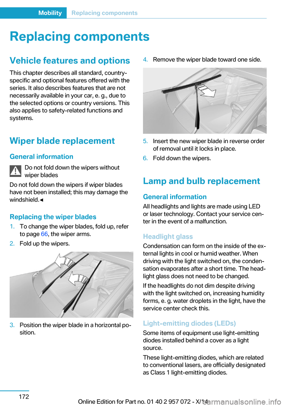BMW I8 2014 I12 Owners Manual Replacing componentsVehicle features and optionsThis chapter describes all standard, country-
specific and optional features offered with the
series. It also describes features that are not
necessaril BMW I8 2014 I12 Owners Manual Replacing componentsVehicle features and optionsThis chapter describes all standard, country-
specific and optional features offered with the
series. It also describes features that are not
necessaril