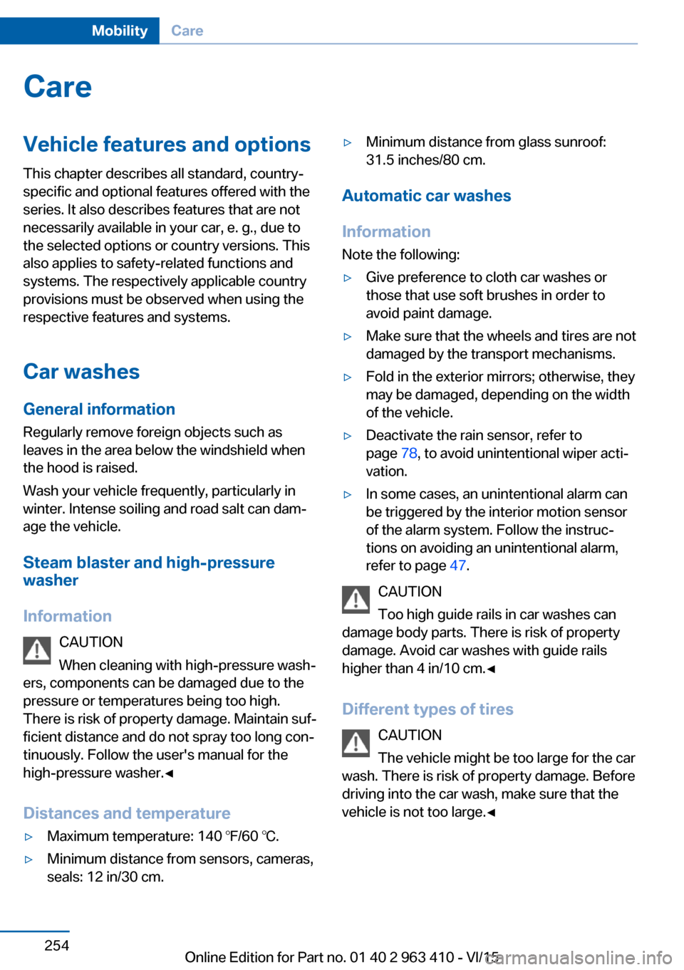 BMW X5 2015 F15 User Guide CareVehicle features and optionsThis chapter describes all standard, country-
specific and optional features offered with the
series. It also describes features that are not
necessarily available in y