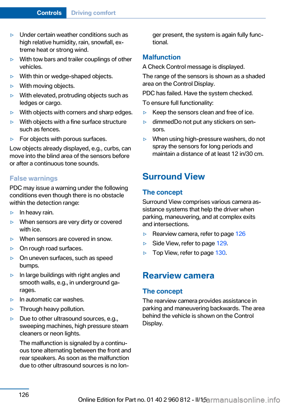 BMW M4 CONVERTIBLE 2015 F83 User Guide ▷Under certain weather conditions such as
high relative humidity, rain, snowfall, ex‐
treme heat or strong wind.▷With tow bars and trailer couplings of other
vehicles.▷With thin or wedge-shape BMW M4 CONVERTIBLE 2015 F83 User Guide ▷Under certain weather conditions such as
high relative humidity, rain, snowfall, ex‐
treme heat or strong wind.▷With tow bars and trailer couplings of other
vehicles.▷With thin or wedge-shape
