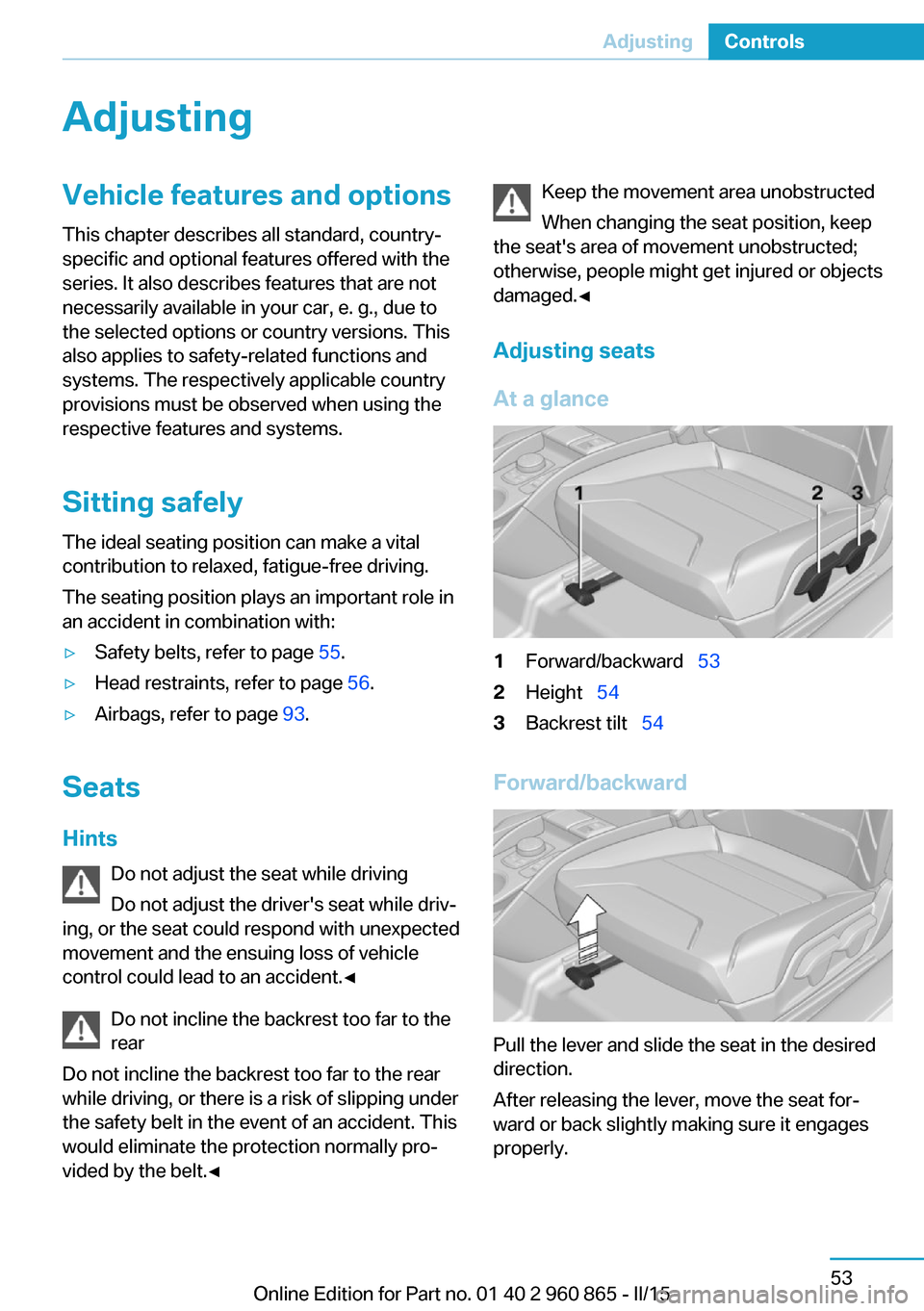 BMW I3 2015 I01 Repair Manual AdjustingVehicle features and options
This chapter describes all standard, country-
specific and optional features offered with the
series. It also describes features that are not
necessarily availabl BMW I3 2015 I01 Repair Manual AdjustingVehicle features and options
This chapter describes all standard, country-
specific and optional features offered with the
series. It also describes features that are not
necessarily availabl