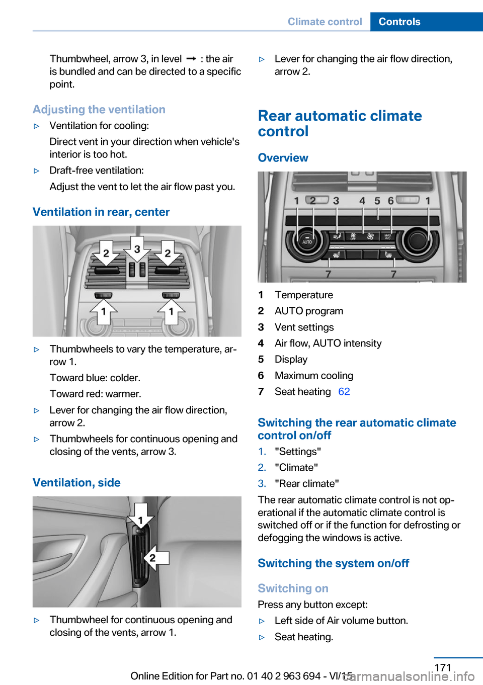 BMW ACTIVE HYBRID 5 2016 F10H Owners Manual Thumbwheel, arrow 3, in level : the air
is bundled and can be directed to a specific
point.
Adjusting the ventilation
▷Ventilation for cooling:
Direct vent in your direction when vehicles
interi BMW ACTIVE HYBRID 5 2016 F10H Owners Manual Thumbwheel, arrow 3, in level : the air
is bundled and can be directed to a specific
point.
Adjusting the ventilation
▷Ventilation for cooling:
Direct vent in your direction when vehicles
interi