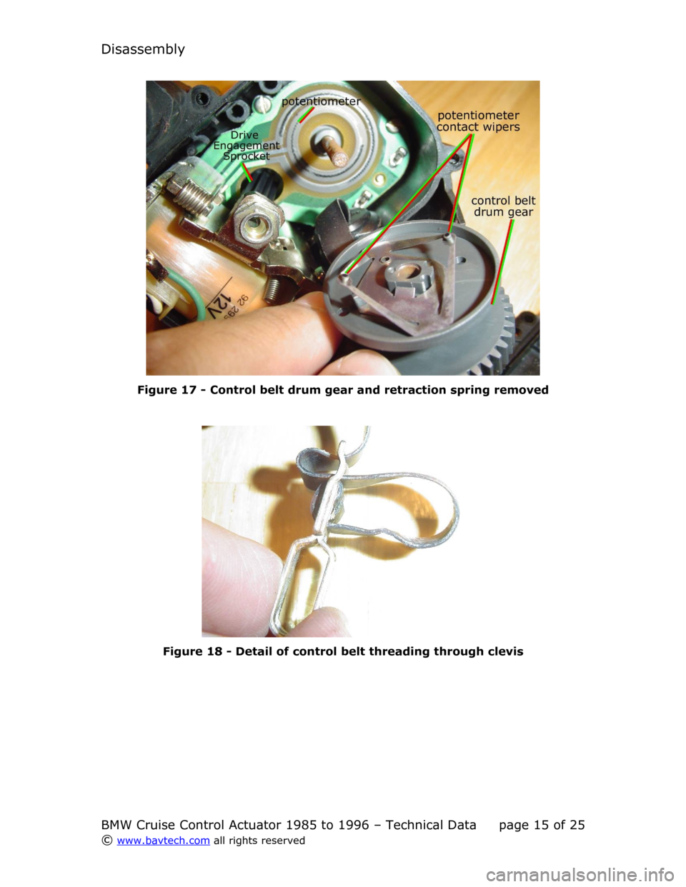 BMW 8 SERIES 1996 E31 Cruise Control Acutator Disassembly
Figure  17  - Control belt drum gear and retraction spring removed
Figure  18  - Detail of control belt threading through clevis
BMW Cruise Control Actuator 1985 to 1996 – Technical Data