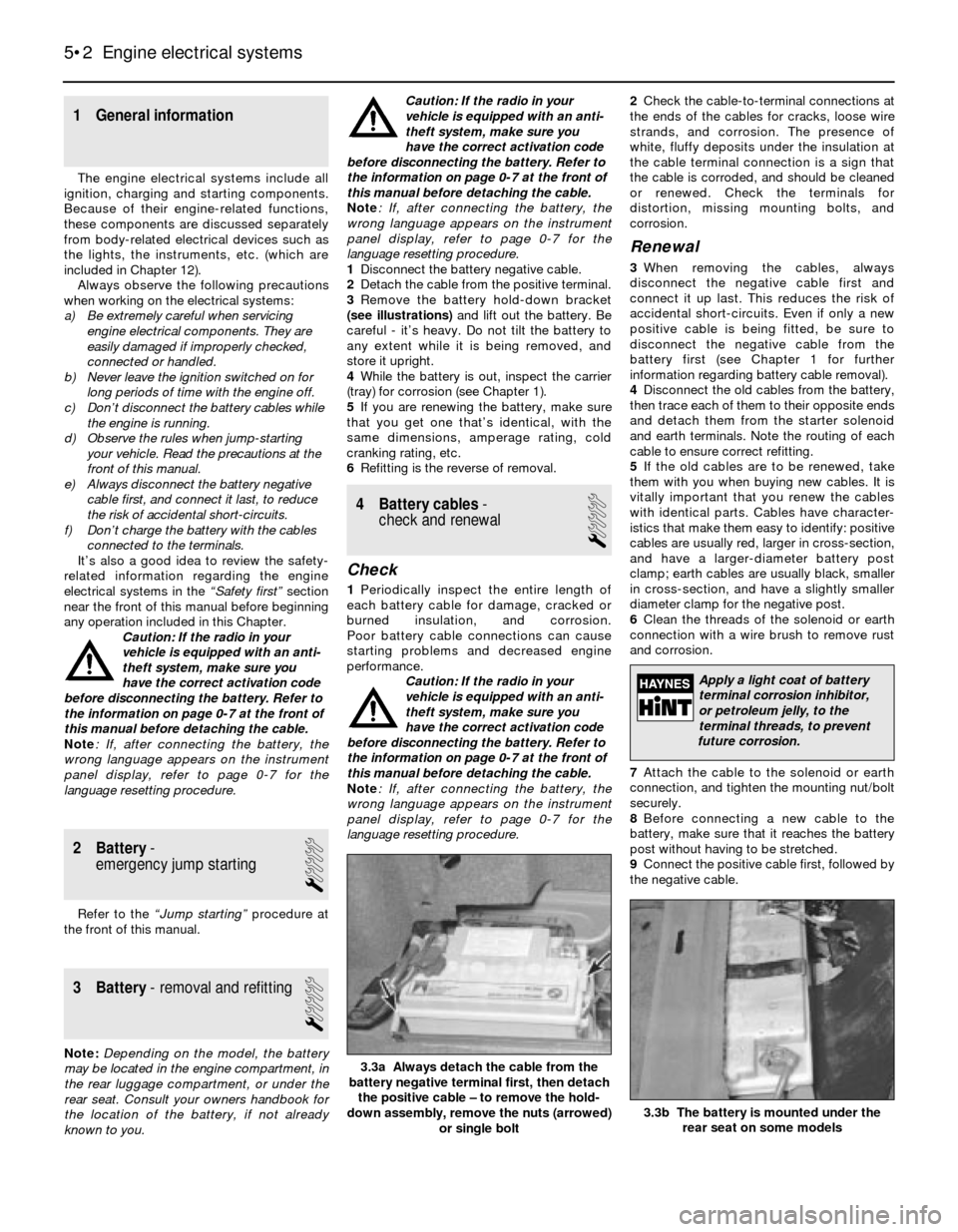 BMW 5 SERIES 1988 E34 Workshop Manual 1 General information
The engine electrical systems include all
ignition, charging and starting components.
Because of their engine-related functions,
these components are discussed separately
from bo