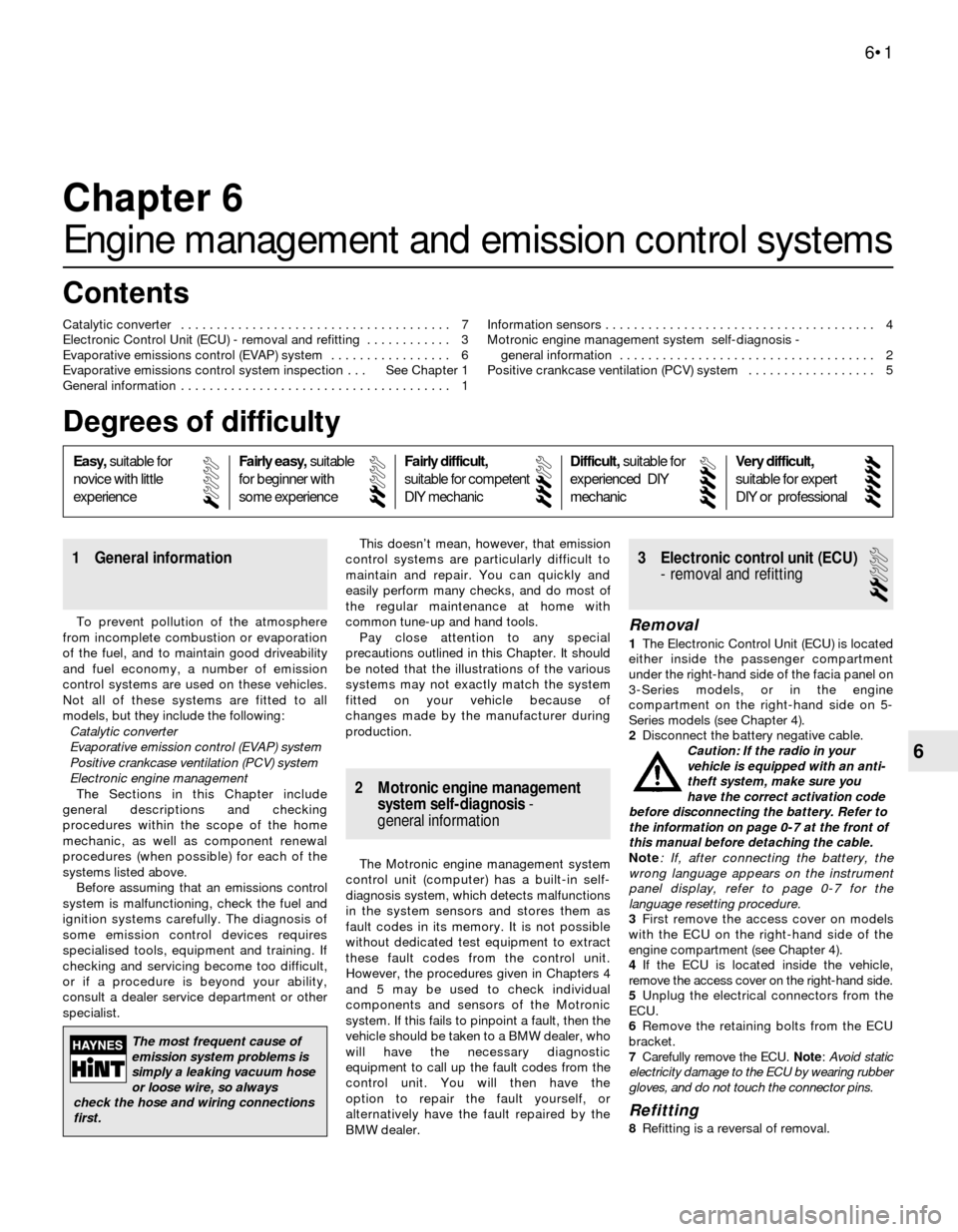 BMW 3 SERIES 1988 E30 Workshop Manual 6
Chapter 6 
Engine management and emission control systems
Catalytic converter  . . . . . . . . . . . . . . . . . . . . . . . . . . . . . . . . . . . . . . 7
Electronic Control Unit (ECU) - removal a