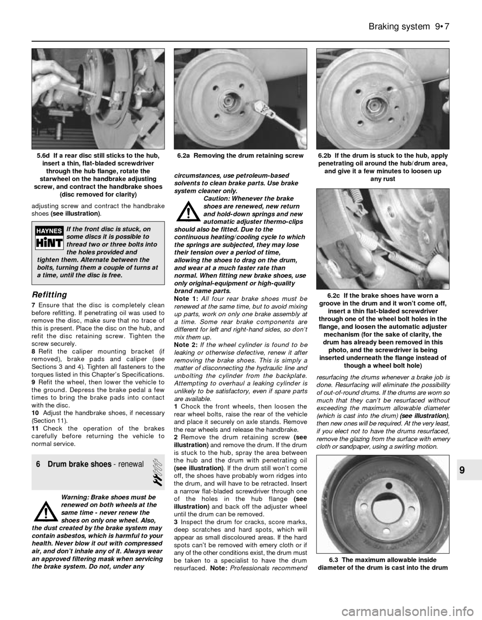 BMW 3 SERIES 1986 E30 Workshop Manual adjusting screw and contract the handbrake
shoes (see illustration).
Refitting
7Ensure that the disc is completely clean
before refitting. If penetrating oil was used to
remove the disc, make sure tha