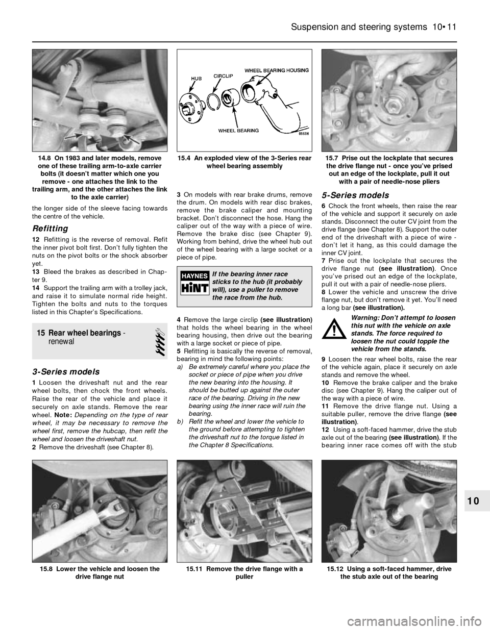 BMW 3 SERIES 1987 E30 Workshop Manual the longer side of the sleeve facing towards
the centre of the vehicle.
Refitting
12Refitting is the reverse of removal. Refit
the inner pivot bolt first. Don’t fully tighten the
nuts on the pivot b BMW 3 SERIES 1987 E30 Workshop Manual the longer side of the sleeve facing towards
the centre of the vehicle.
Refitting
12Refitting is the reverse of removal. Refit
the inner pivot bolt first. Don’t fully tighten the
nuts on the pivot b