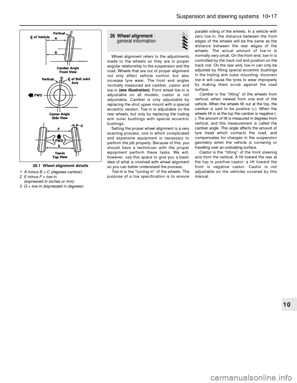 BMW 3 SERIES 1987 E30 Workshop Manual 26 Wheel alignment-
general information
4
Wheel alignment refers to the adjustments
made to the wheels so they are in proper
angular relationship to the suspension and the
road. Wheels that are out o BMW 3 SERIES 1987 E30 Workshop Manual 26 Wheel alignment-
general information
4
Wheel alignment refers to the adjustments
made to the wheels so they are in proper
angular relationship to the suspension and the
road. Wheels that are out o