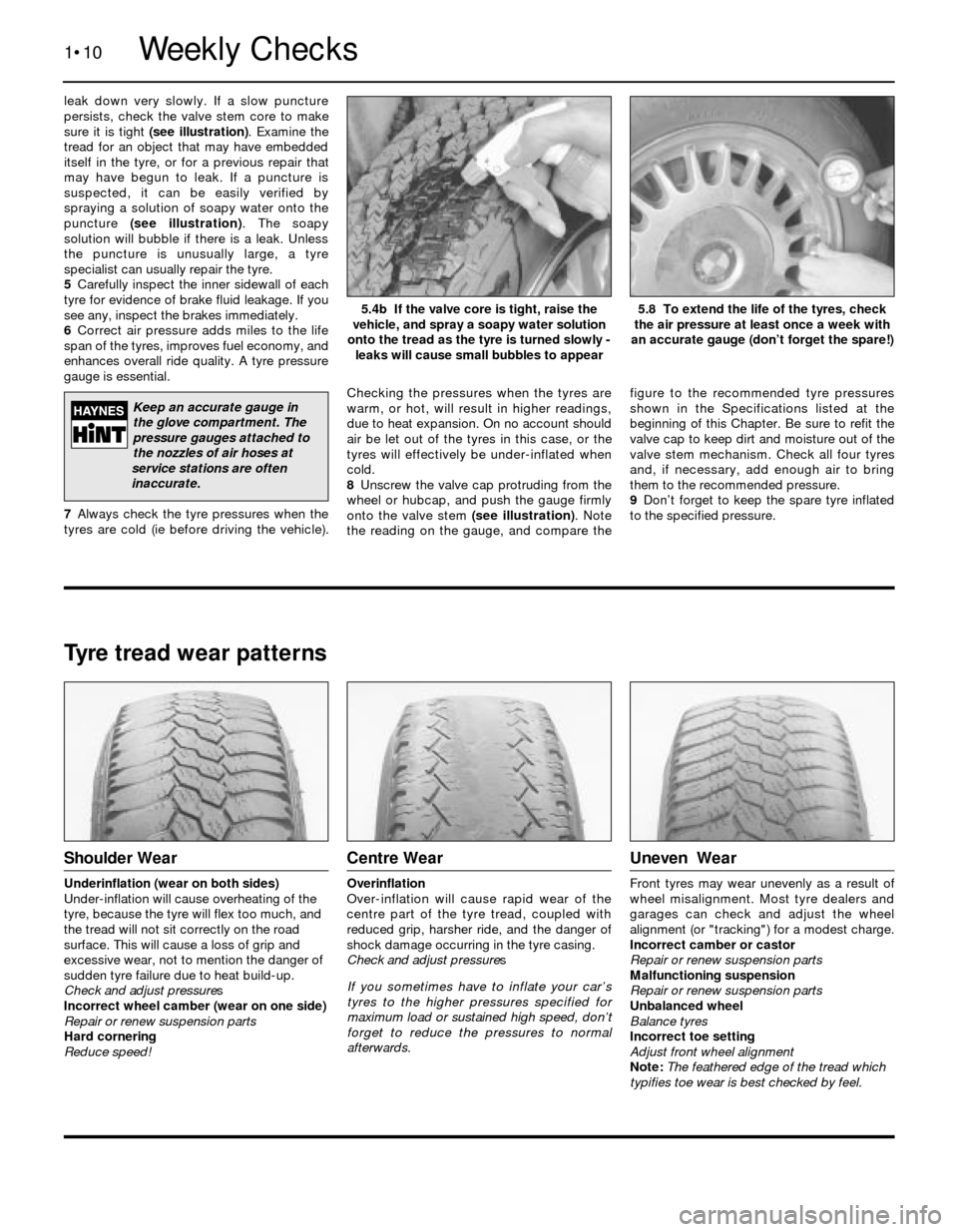 BMW 5 SERIES 1989 E34 User Guide leak down very slowly. If a slow puncture
persists, check the valve stem core to make
sure it is tight (see illustration). Examine the
tread for an object that may have embedded
itself in the tyre, or