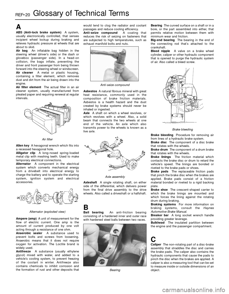 BMW 3 SERIES 1983 E30 Workshop Manual REF•20Glossary of Technical Terms
A
ABS (Anti-lock brake system)A system,
usually electronically controlled, that senses
incipient wheel lockup during braking and
relieves hydraulic pressure at whee BMW 3 SERIES 1983 E30 Workshop Manual REF•20Glossary of Technical Terms
A
ABS (Anti-lock brake system)A system,
usually electronically controlled, that senses
incipient wheel lockup during braking and
relieves hydraulic pressure at whee