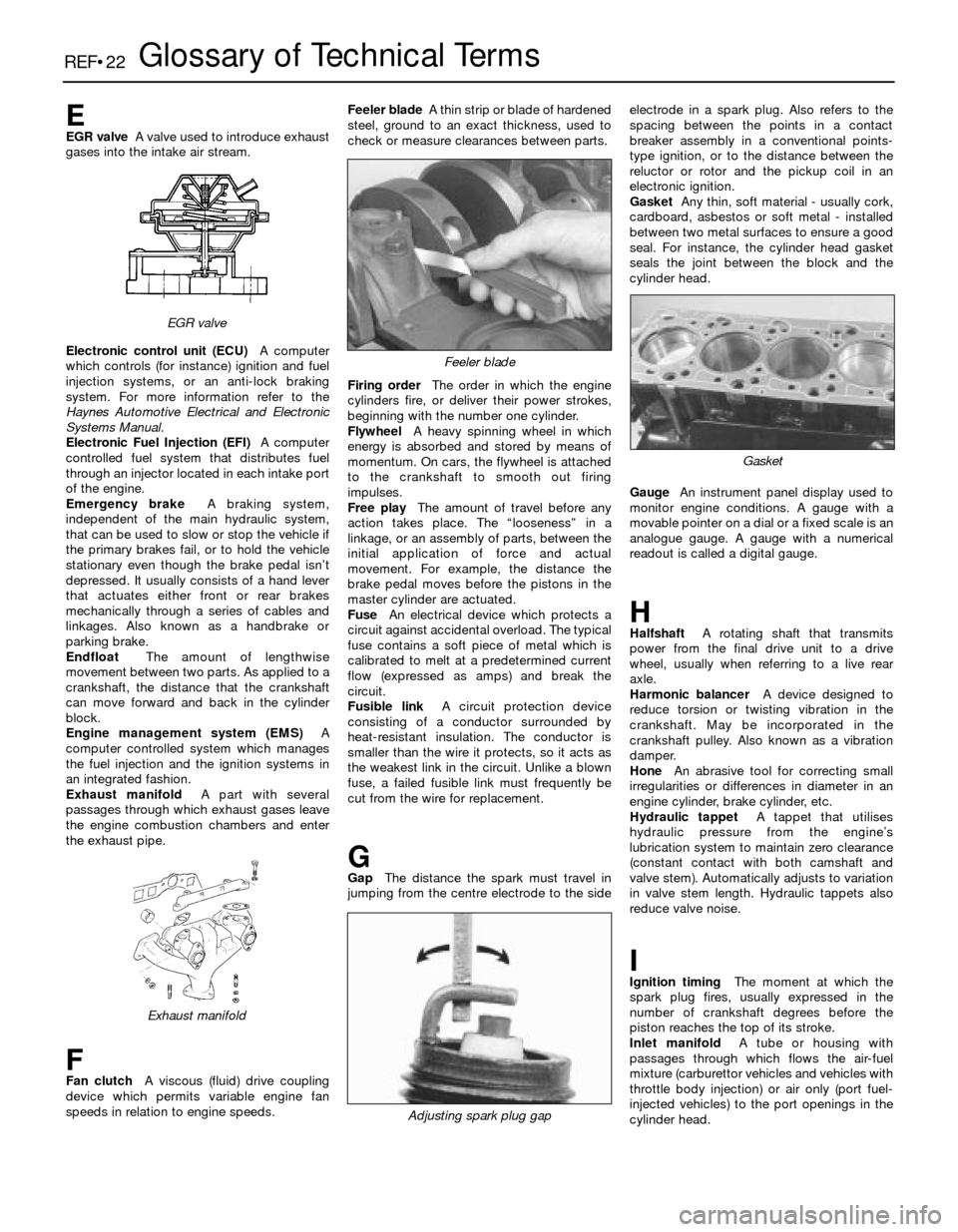 BMW 5 SERIES 1989 E34 Service Manual REF•22Glossary of Technical Terms
EEGR valveA valve used to introduce exhaust
gases into the intake air stream.
Electronic control unit (ECU)A computer
which controls (for instance) ignition and fue