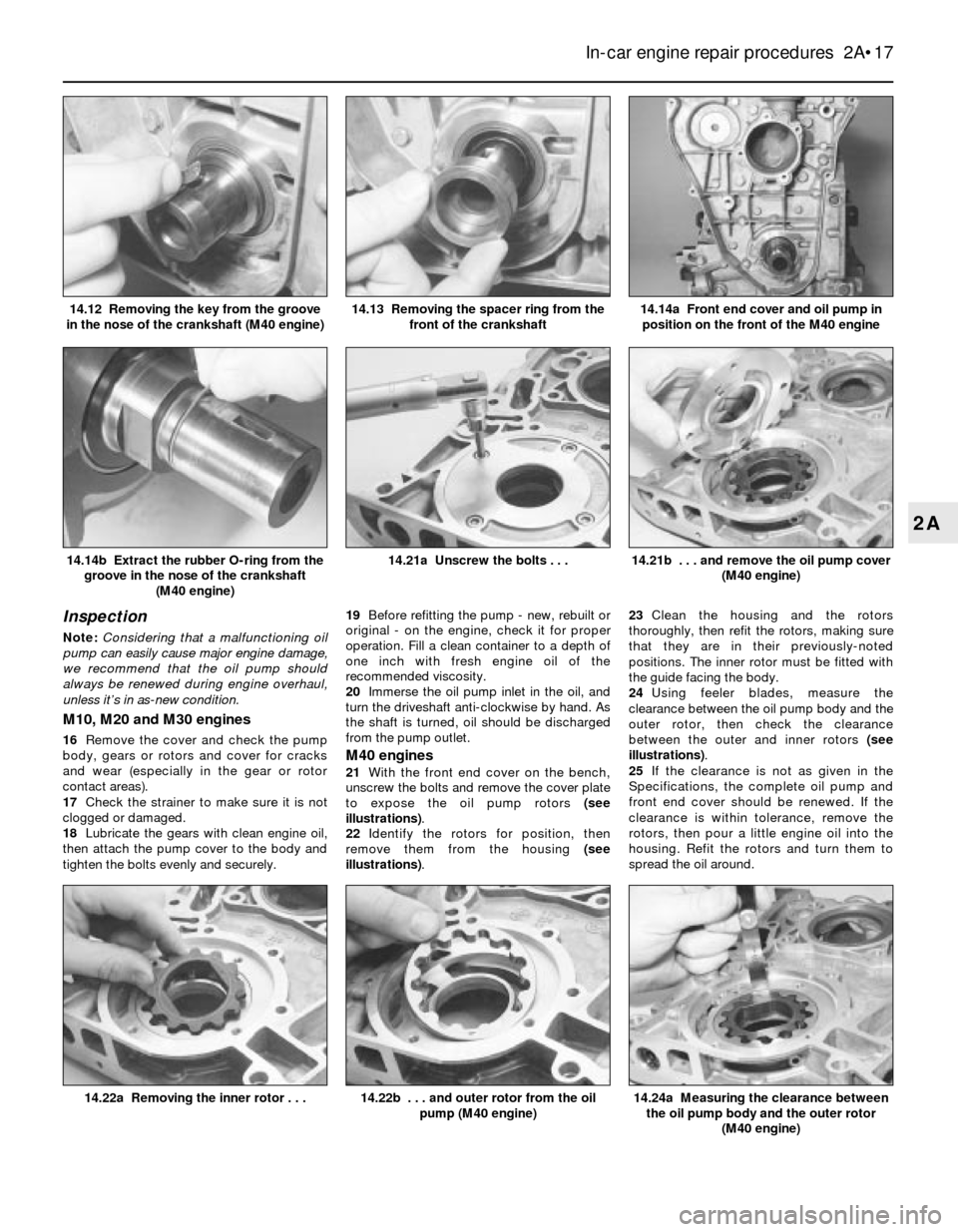 BMW 3 SERIES 1983 E30 Owners Guide Inspection
Note:Considering that a malfunctioning oil
pump can easily cause major engine damage,
we recommend that the oil pump should
always be renewed during engine overhaul,
unless it’s in as-new BMW 3 SERIES 1983 E30 Owners Guide Inspection
Note:Considering that a malfunctioning oil
pump can easily cause major engine damage,
we recommend that the oil pump should
always be renewed during engine overhaul,
unless it’s in as-new
