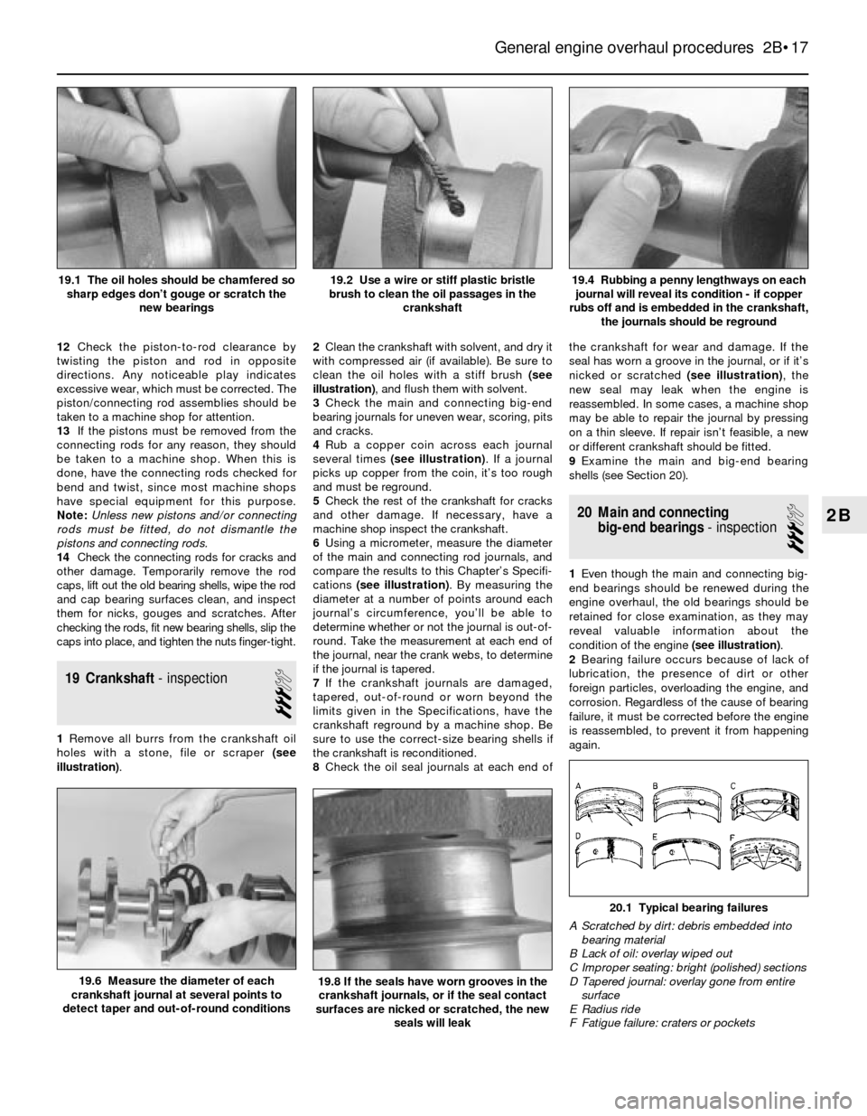 BMW 3 SERIES 1983 E30 Repair Manual 12Check the piston-to-rod clearance by
twisting the piston and rod in opposite
directions. Any noticeable play indicates
excessive wear, which must be corrected. The
piston/connecting rod assemblies s BMW 3 SERIES 1983 E30 Repair Manual 12Check the piston-to-rod clearance by
twisting the piston and rod in opposite
directions. Any noticeable play indicates
excessive wear, which must be corrected. The
piston/connecting rod assemblies s