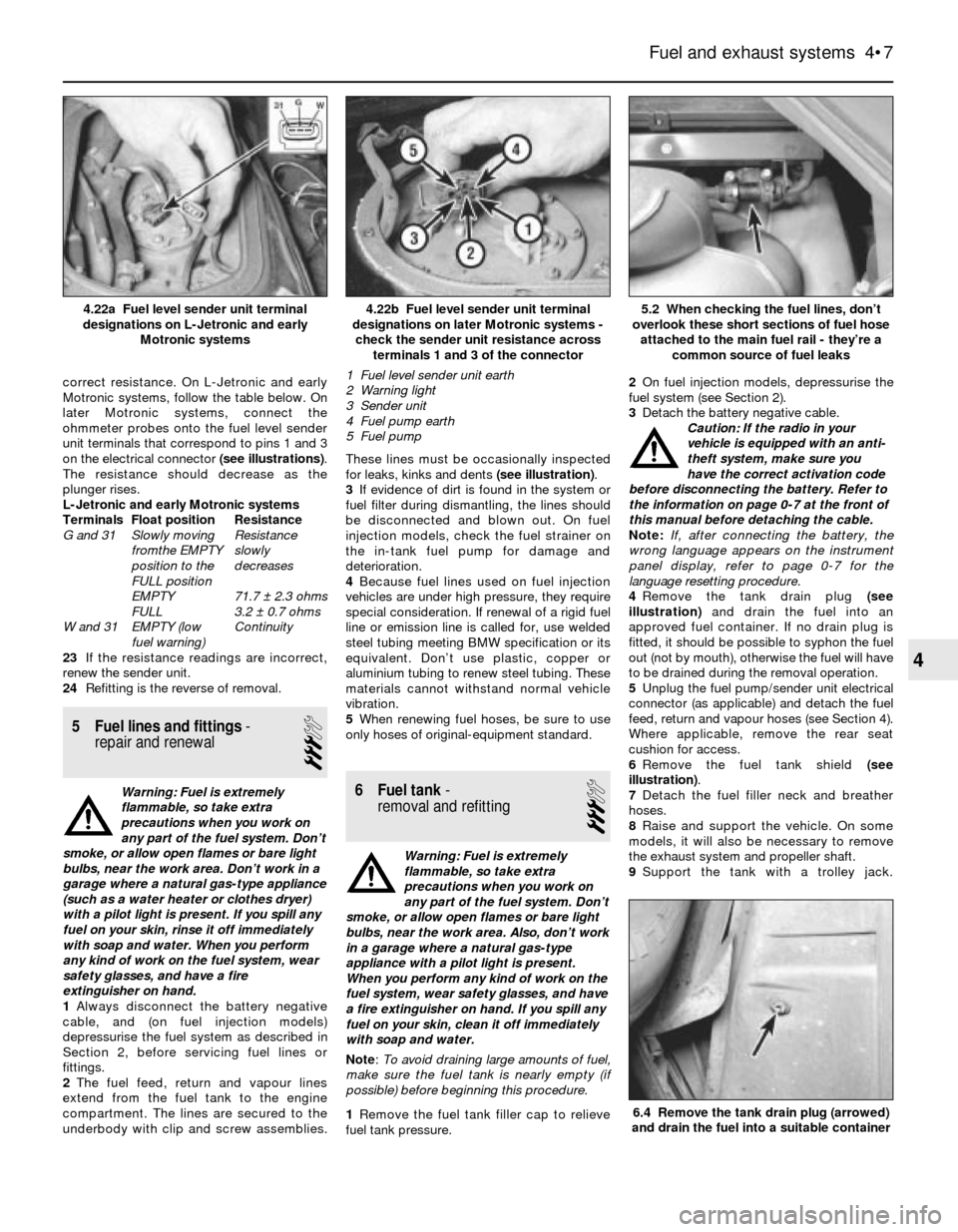 BMW 3 SERIES 1983 E30 Manual PDF correct resistance. On L-Jetronic and early
Motronic systems, follow the table below. On
later Motronic systems, connect the
ohmmeter probes onto the fuel level sender
unit terminals that correspond t BMW 3 SERIES 1983 E30 Manual PDF correct resistance. On L-Jetronic and early
Motronic systems, follow the table below. On
later Motronic systems, connect the
ohmmeter probes onto the fuel level sender
unit terminals that correspond t