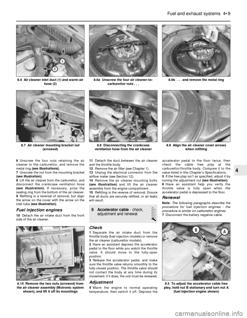 BMW 3 SERIES 1985 E30 Workshop Manual 6Unscrew the four nuts retaining the air
cleaner to the carburettor, and remove the
metal ring (see illustrations).
7Unscrew the nut from the mounting bracket
(see illustration).
8Lift the air cleaner