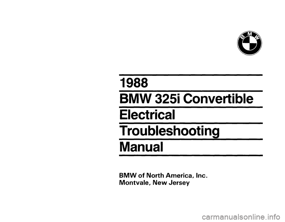 BMW 325i CONVERTIBLE 1988 E30 Electrical Troubleshooting Manual BMW 325i CONVERTIBLE 1988 E30 Electrical Troubleshooting Manual