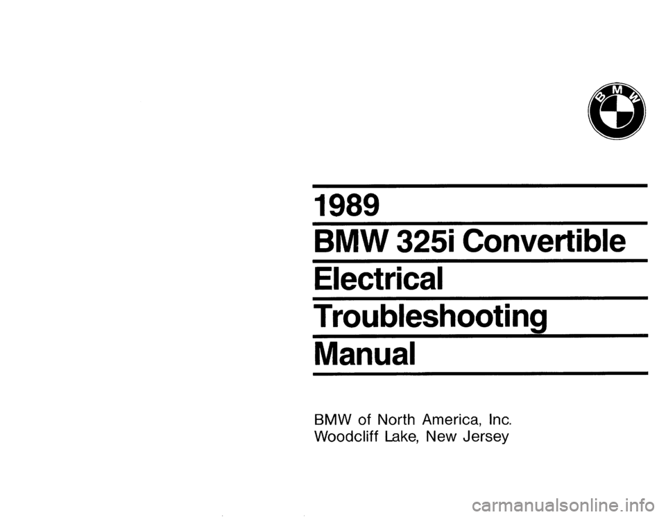 BMW 325i CONVERTIBLE 1989 E30 Electrical Troubleshooting Manual BMW 325i CONVERTIBLE 1989 E30 Electrical Troubleshooting Manual