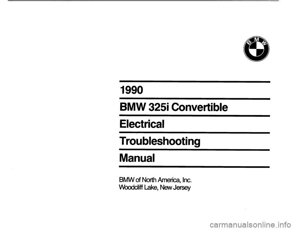 BMW 325i CONVERTIBLE 1990 E30 Electrical Troubleshooting Manual BMW 325i CONVERTIBLE 1990 E30 Electrical Troubleshooting Manual