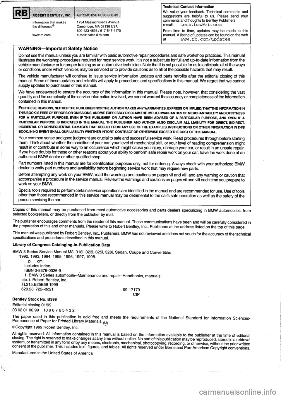 BMW 323i 1993 E36 Workshop Manual 
B
-
1
ROBERT
BENTLEY,
INC
.
I
AUTOMOTIVE
PUBLISHERS

Information
that
makes

	

1734
Massachusetts
Avenue
the
difference
o
	Cambridge,
MA
02138
USA
800-423-45951617-547-4170
www
.rb
.co
m

	

e-mail
