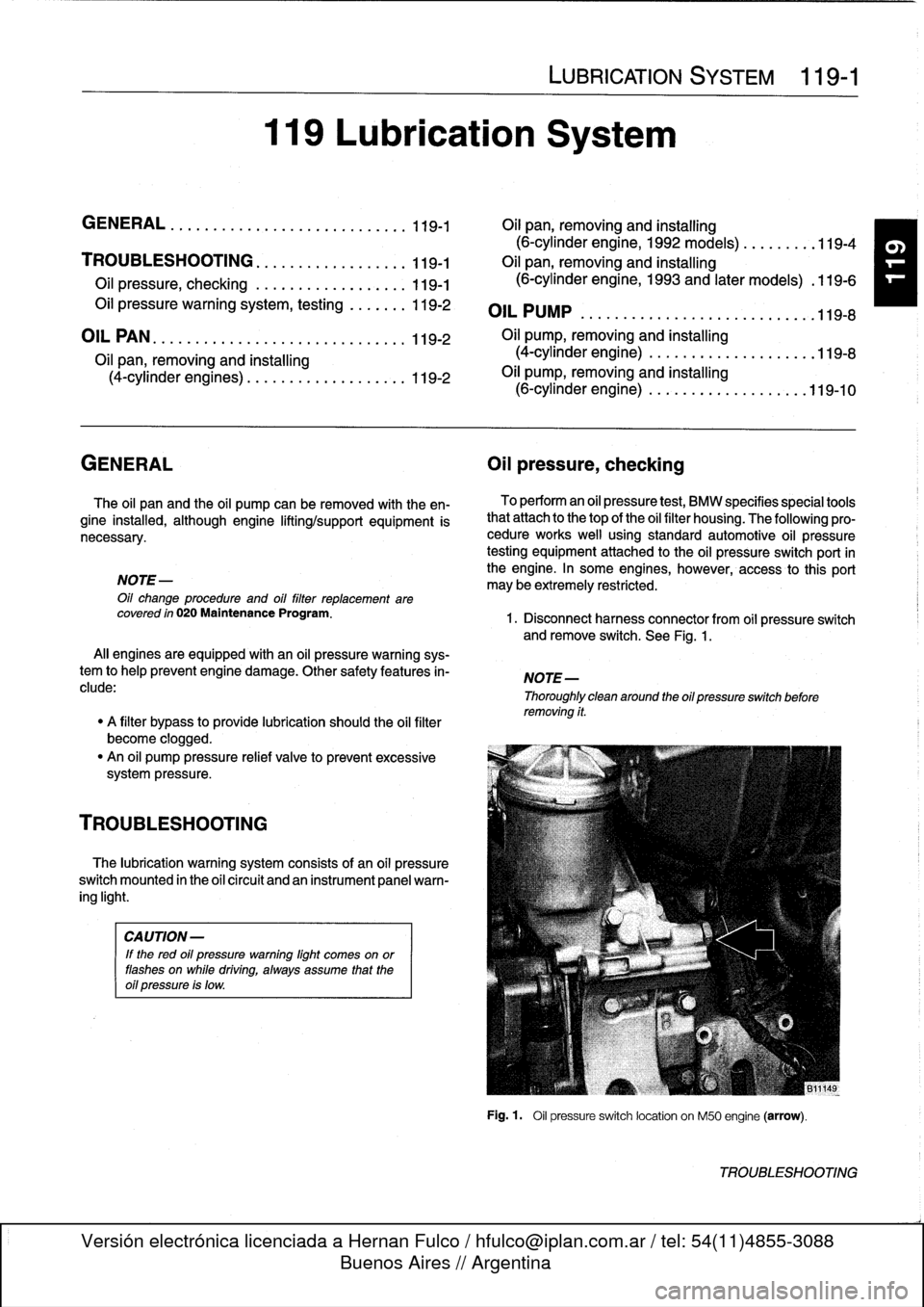 BMW 323i 1995 E36 Service Manual 
119
Lubrication
System

LUBRICATION
SYSTEM

	

119-1

GENERAL
.
.
.
.
.
.
...
.
.
.
.
.
.
.
...,
,
...
.
.
.
.
119-1

	

OH
pan,
removing
and
installing

(6-cylinder
engine,
1992
models)
.
.
.
.
.
.
