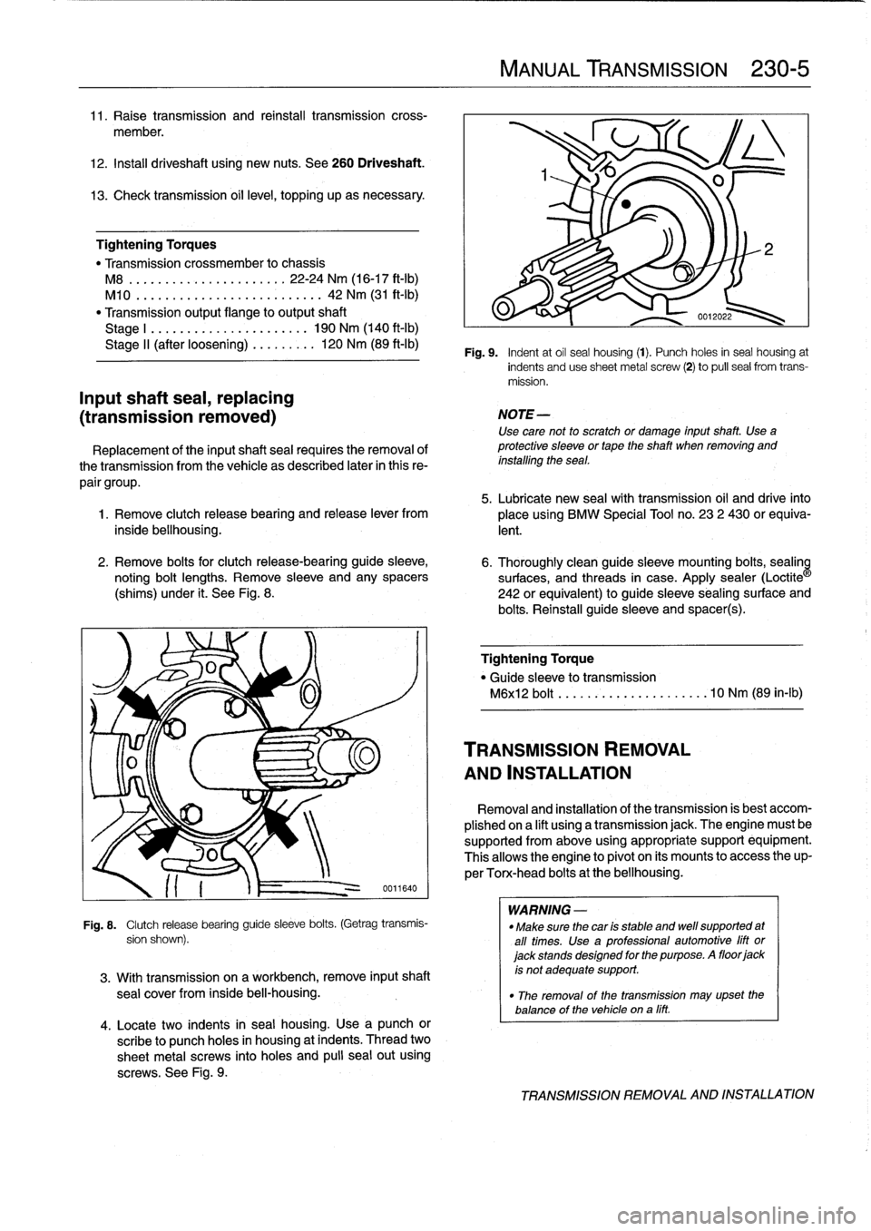BMW 328i 1995 E36 Workshop Manual 
11
.
Raise
transmission
and
reinstall
transmission
cross-

member
.

12
.
Install
driveshaft
using
new
nuts
.
See
260
Driveshaft
.

13
.
Check
transmission
oil
leve¡,
topping
up
asnecessary
.

Tight
