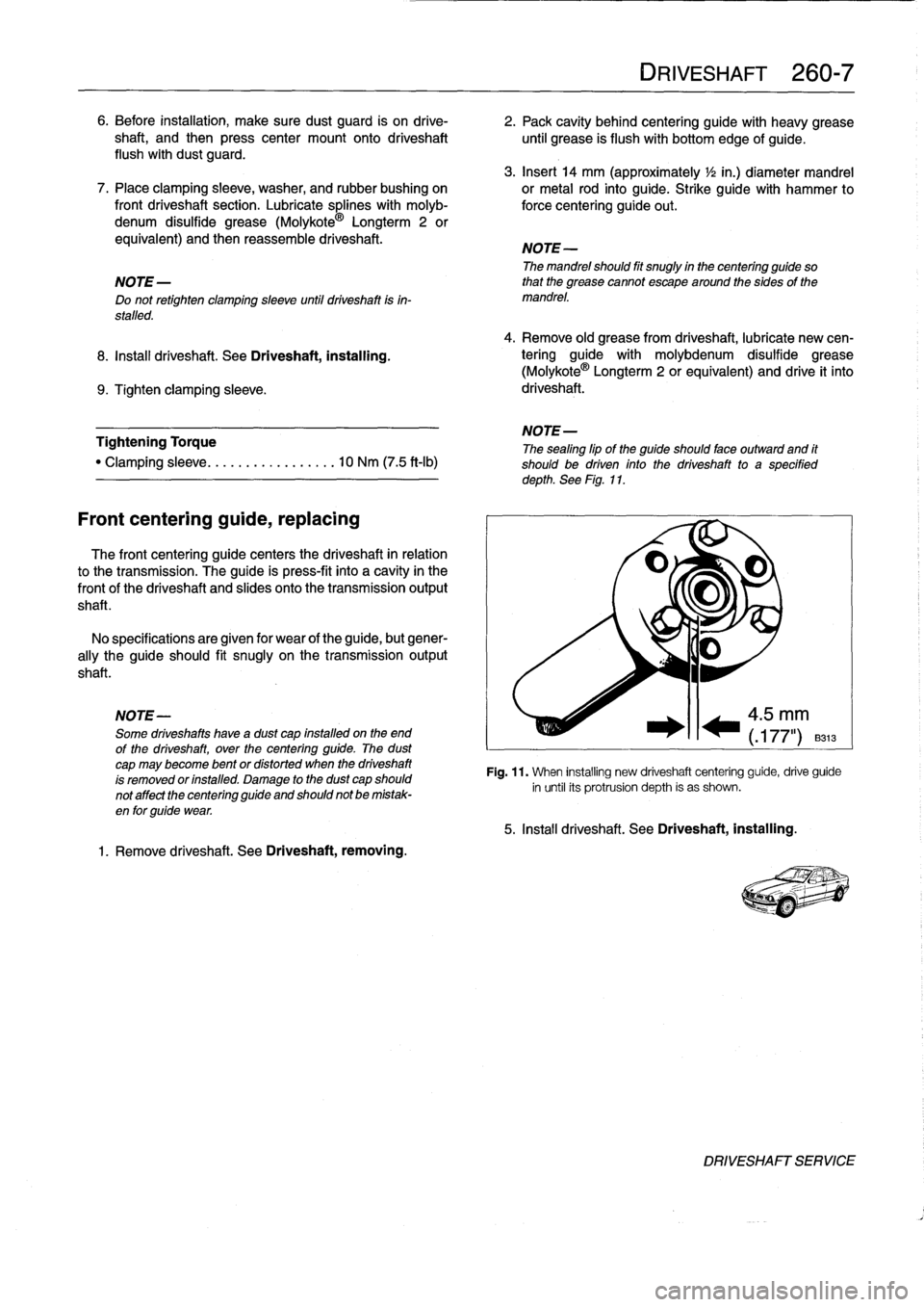 BMW M3 1992 E36 Workshop Manual 6
.
Before
installation,
make
sure
dust
guard
is
on
drive-
2
.
Pack
cavity
behind
centering
guide
with
heavy
grease
shaft,
and
then
press
center
mount
onto
driveshaft
until
grease
is
flush
wit BMW M3 1992 E36 Workshop Manual 6
.
Before
installation,
make
sure
dust
guard
is
on
drive-
2
.
Pack
cavity
behind
centering
guide
with
heavy
grease
shaft,
and
then
press
center
mount
onto
driveshaft
until
grease
is
flush
wit