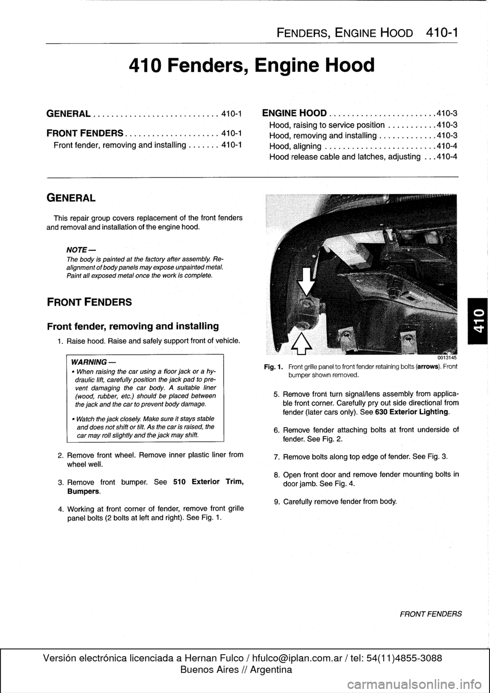 BMW M3 1992 E36 Workshop Manual
GENERAL
This
repair
group
covers
replacement
of
the
front
fenders
and
removal
and
installation
of
the
engine
hood
.
NOTE-
The
body
is
painted
at
the
factoryafter
assembly
.
Re-
alignment
of
body
BMW M3 1992 E36 Workshop Manual
GENERAL
This
repair
group
covers
replacement
of
the
front
fenders
and
removal
and
installation
of
the
engine
hood
.
NOTE-
The
body
is
painted
at
the
factoryafter
assembly
.
Re-
alignment
of
body