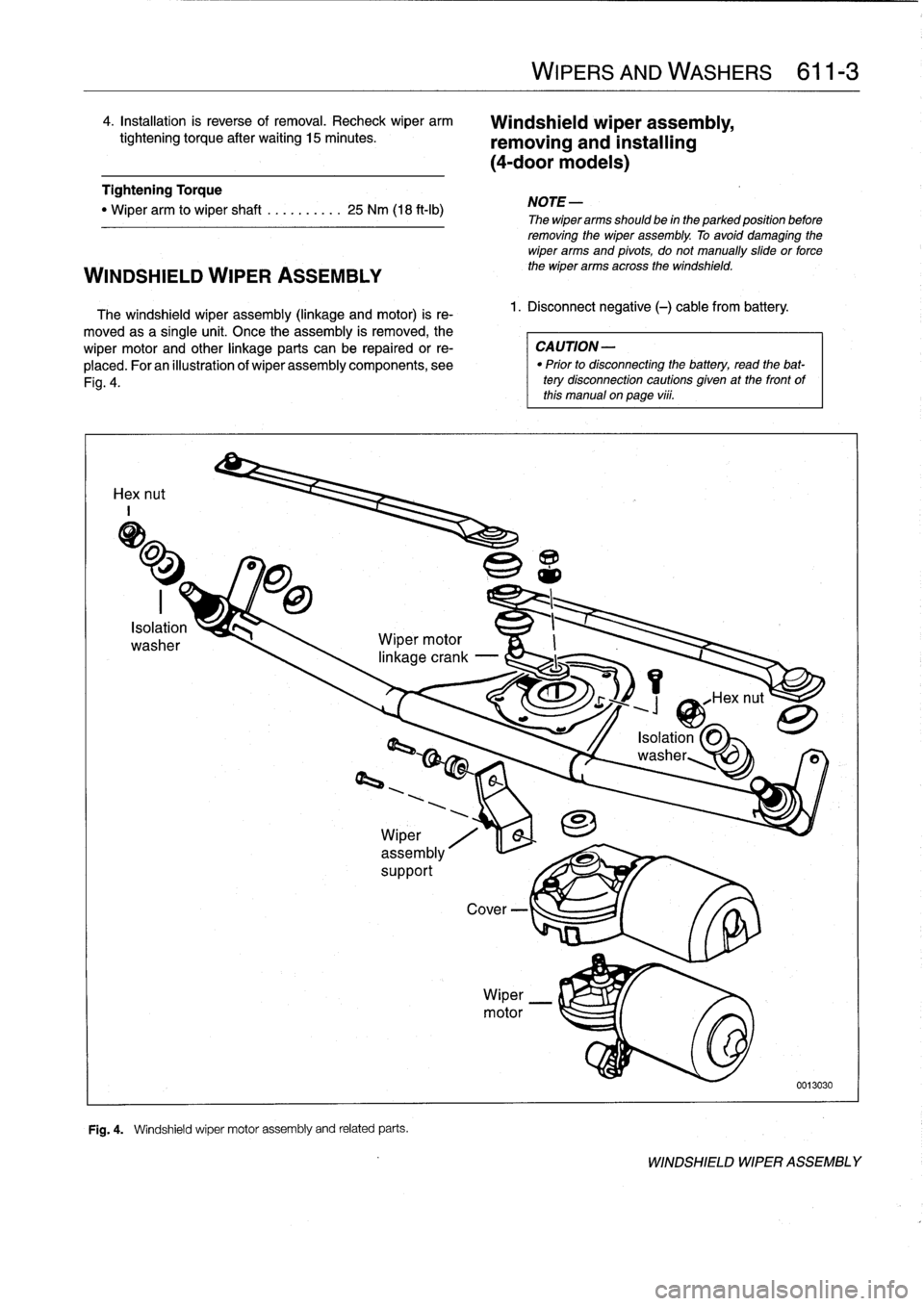 BMW 318i 1996 E36 Workshop Manual 
4
.
Installation
is
reverse
of
removal
.
Recheck
wiper
arm

tightening
torque
after
waiting
15minutes
.

Tightening
Torque

"
Wiper
arm
to
wiper
shaft
..........
25
Nm
(18
ft-Ib)

WINDSHIELD
WIPER
AS