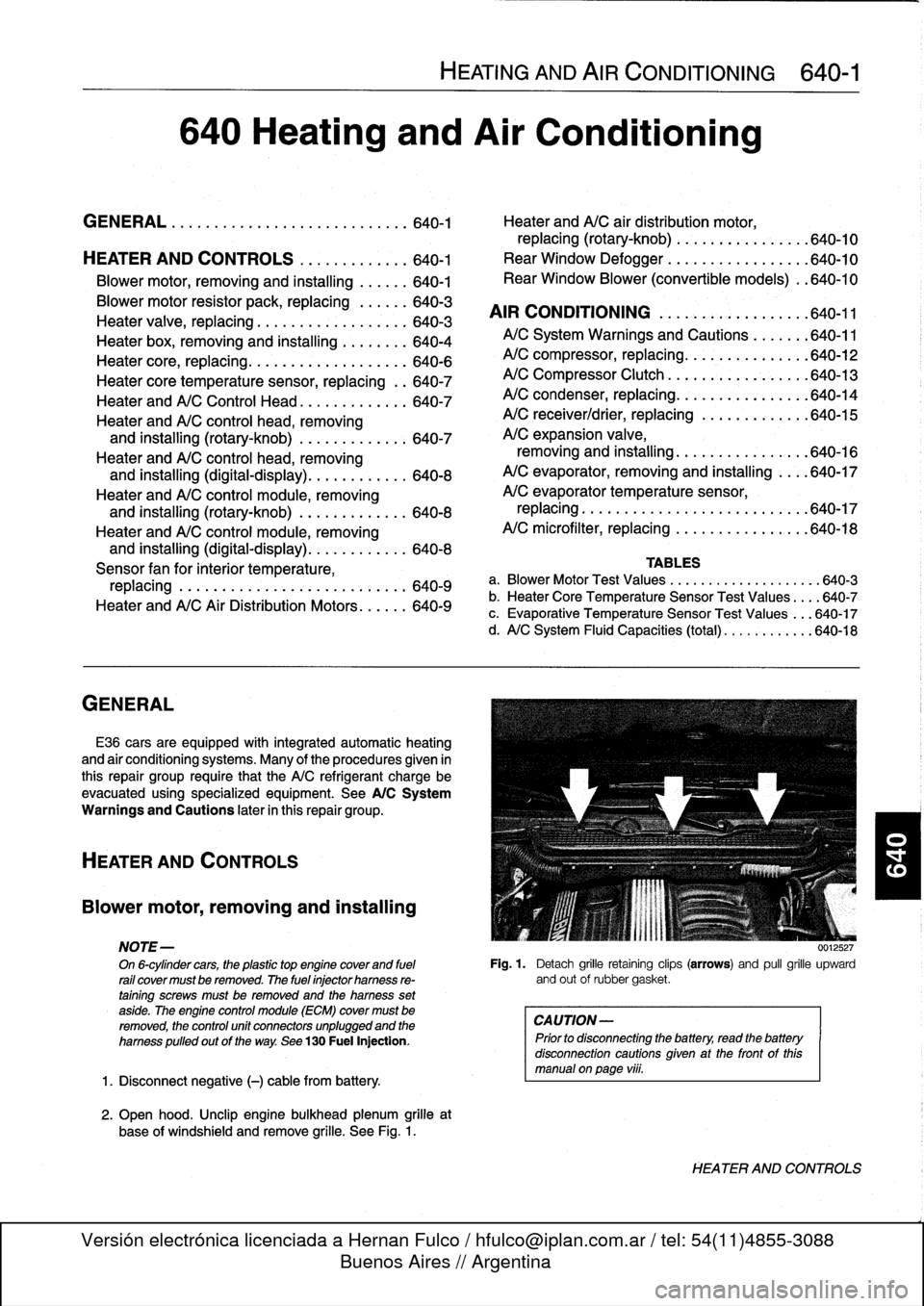 BMW 318i 1998 E36 Owners Manual 
GENERAL

E36
cars
are
equipped
with
integrated
automatic
heating

and
air
conditioning
systems
.
Many
of
the
procedures
given
in

this
repair
group
require
that
the
A/C
refrigerant
charge
be

evacuat