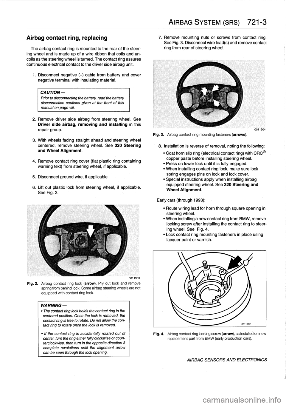 BMW 325i 1992 E36 Repair Manual 
1
.
Disconnect
negative
(-)
cable
from
battery
and
cover

negative
terminal
with
insulating
material
.

CA
UTION-

Prior
to
disconnectiog
the
battery,
read
the
battery
disconnection
cautions
given
at