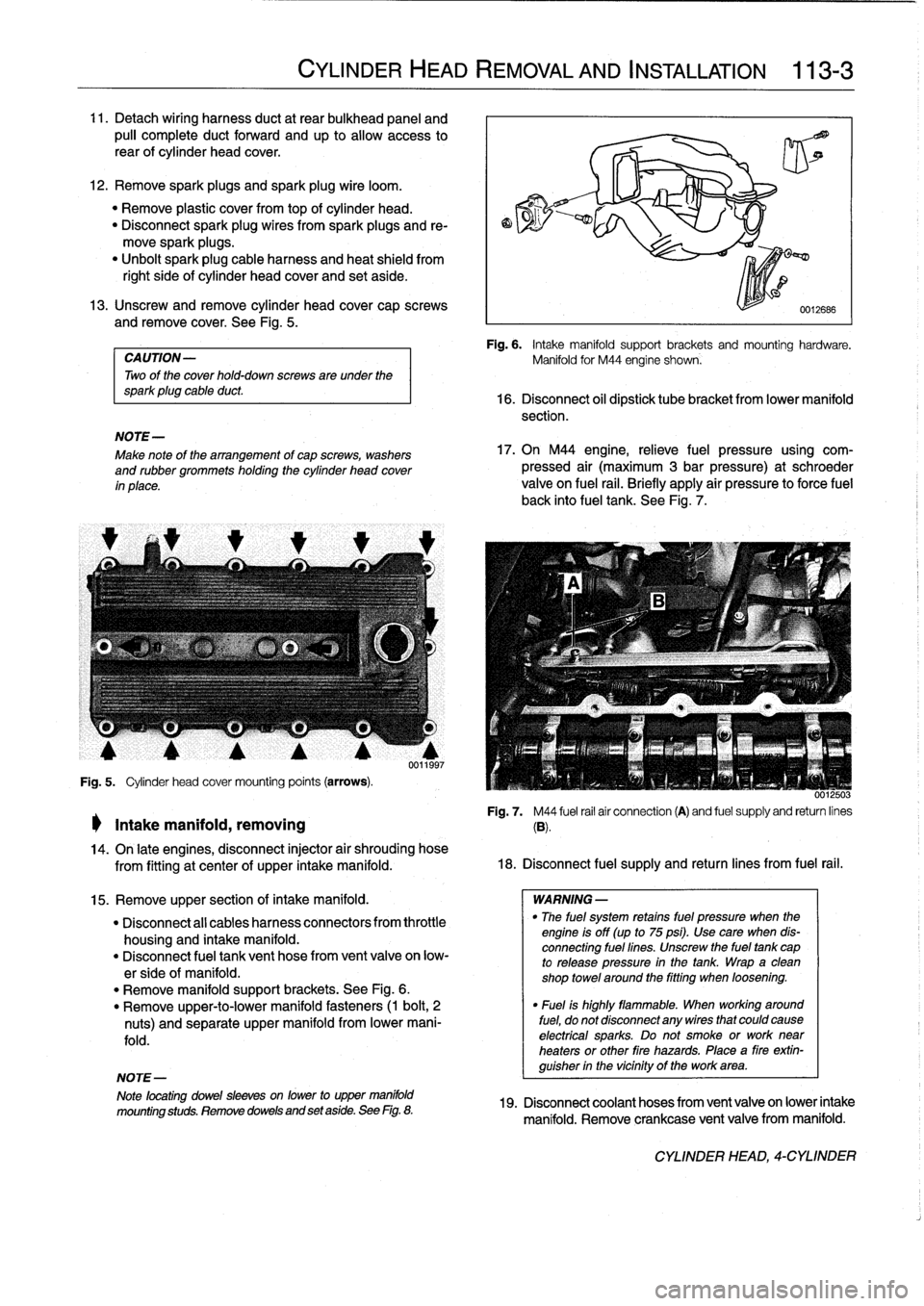 BMW 318i 1997 E36 Owners Manual 
11
.
Detach
wiring
harness
duct
at
rear
bulkhead
panel
and
pull
complete
duct
forward
and
up
to
allow
access
to
rear
of
cylinder
head
cover
.

12
.
Remove
spark
plugs
and
spark
plugwire
loom
.

"
Rem