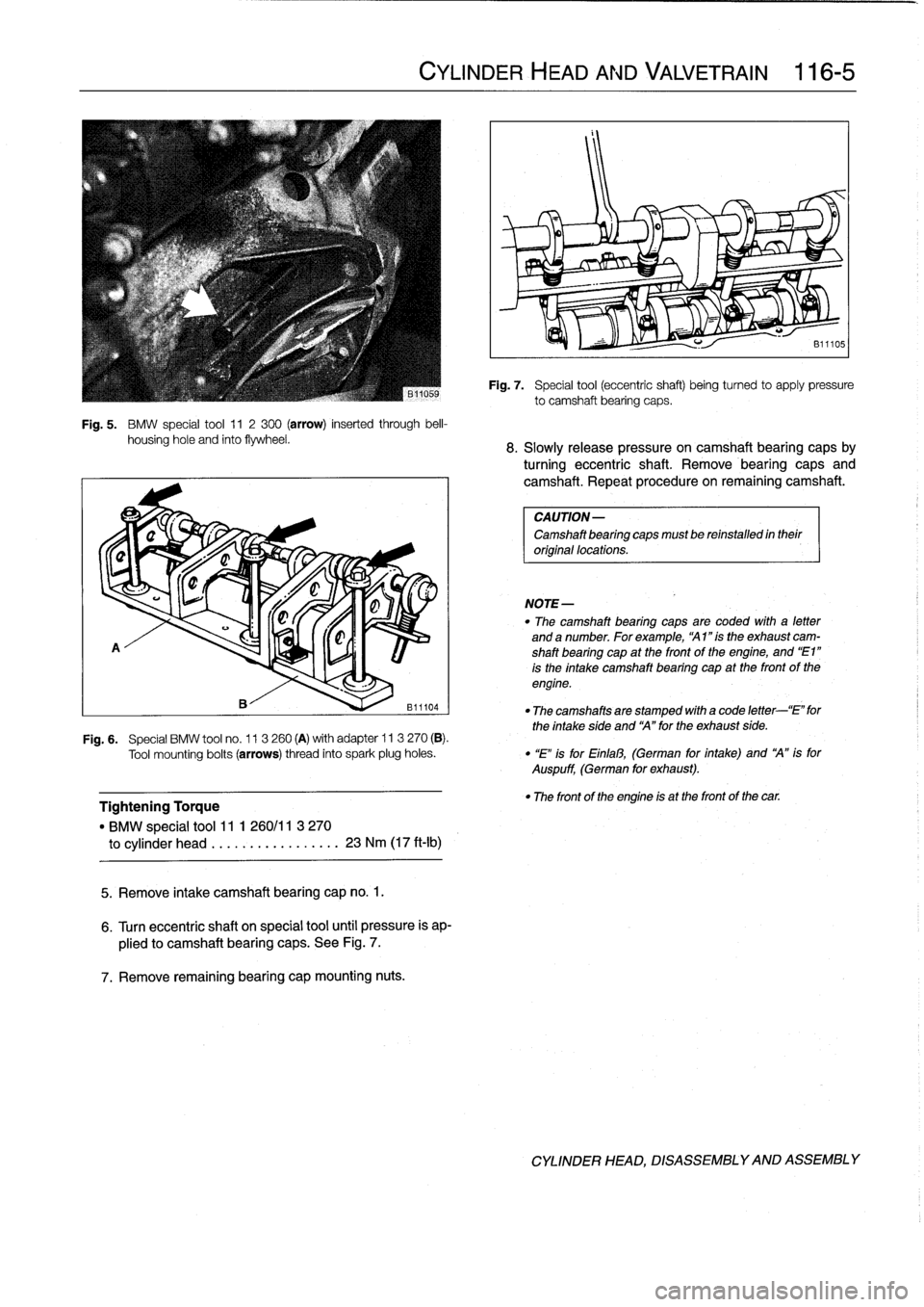 BMW M3 1996 E36 Workshop Manual 
Fig
.
5
.

	

BMW
special
tool
11
2300
(arrow)
inserted
through
bell-
housing
hole
and
finto
flywheel
.

A

Tightening
Torque

"
BMW
special
tool11
1
260/11
3
270

to
cylinder
head
.................
