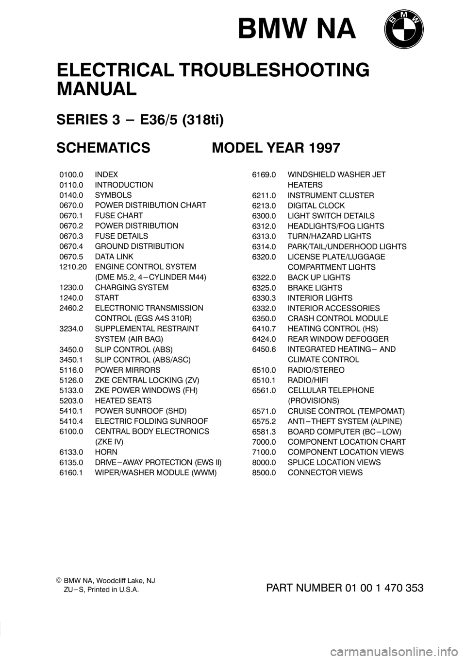 BMW 318ti 1997 E36 Electrical Troubleshooting Manual  
  44-,20// +1. 
*%# !5036.- 03 %#
!"$ %" 	  	  


 



   	  

  
 

����	�������������