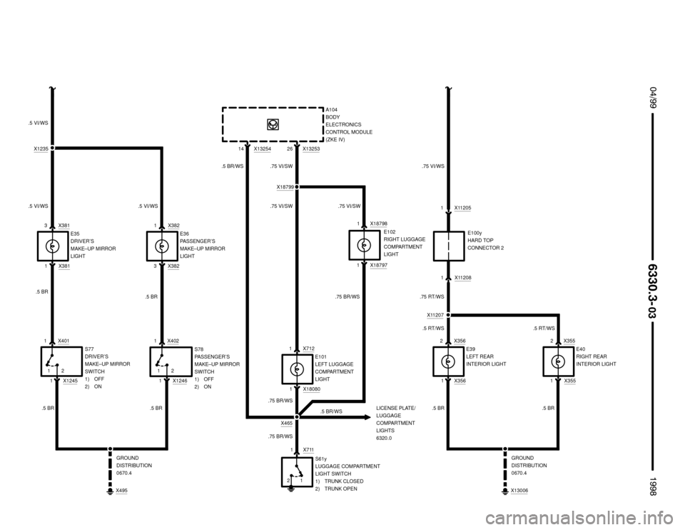 BMW 318is 1998 E36 Electrical Troubleshooting Manual 1212
 $%%
	
%%&

X495
E35
DRIVER’S
MAKE–UP MIRROR
LIGHT X3813
X381
1 .5 VI/WS
.5 BRE36
PASSENGER’S
MAKE–UP MIRROR
LIGHT X382
1
.5 BR .5 VI/WS
X382
3
S77
DRIVER’S
MAKE–UP MIRROR
S