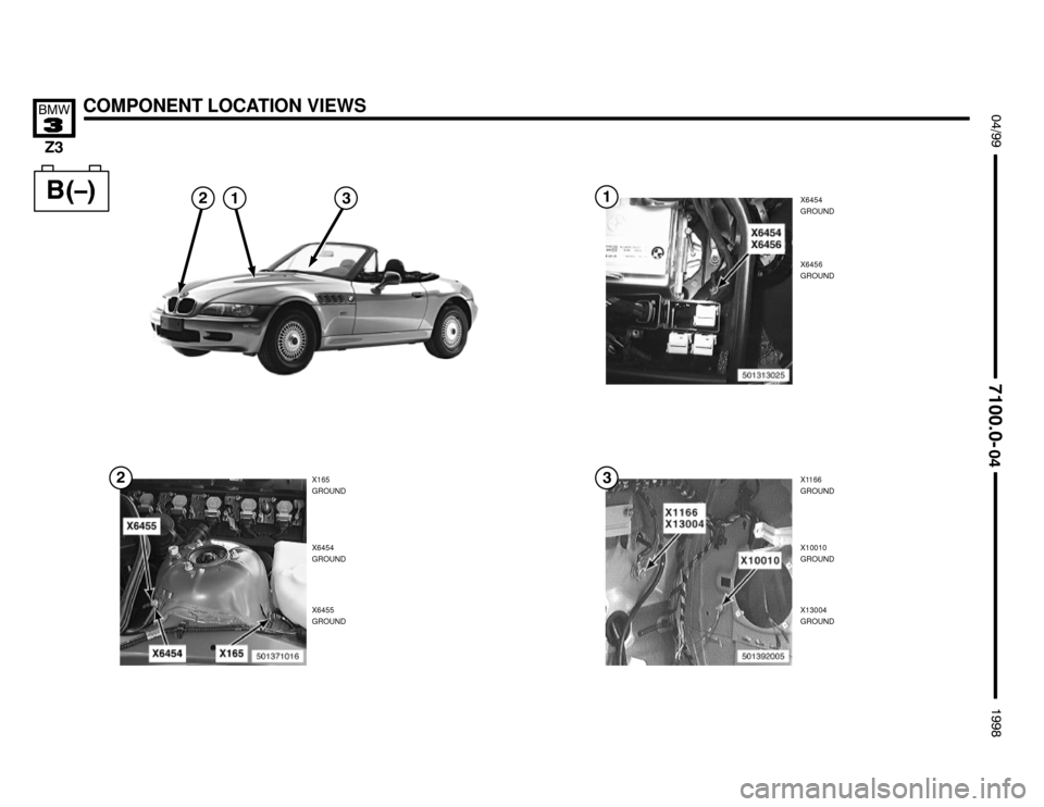 BMW Z3M ROADSTER 1998 E36 Electrical Troubleshooting Manual 

COMPONENT LOCATION VIEWS
X1166
GROUND
 !""

#""$

X6454
GROUND
X165
GROUND
X10010
GROUND
X13004
GROUND
X6456
GROUND

X6454
GROUND
X6455
GROUND
 