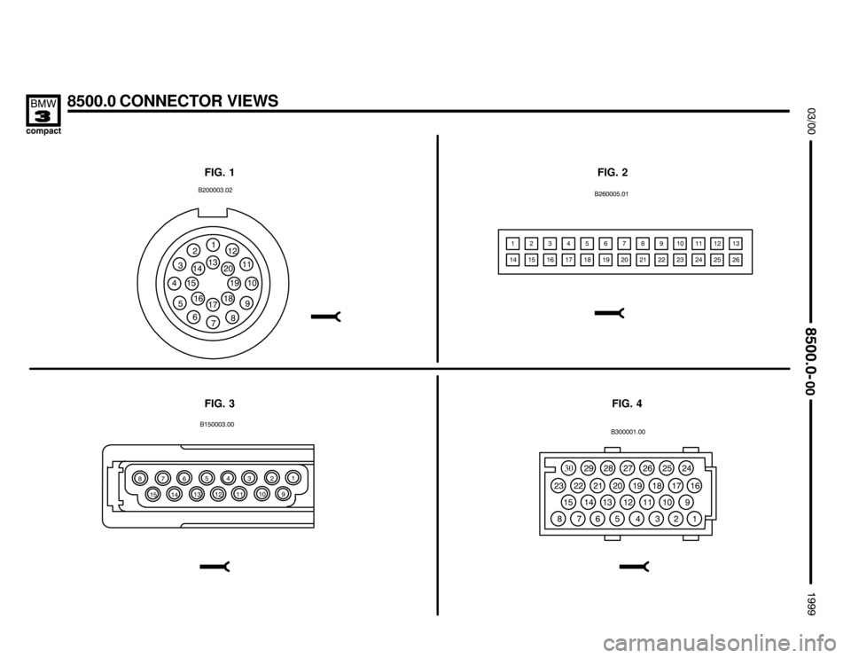 BMW 318ti 1999 E36 Electrical Troubleshooting Manual 







  





8500.0 CONNECTOR VIEWS



FIG. 1FIG. 2
FIG. 4

1
 
 
 

  
  

1







