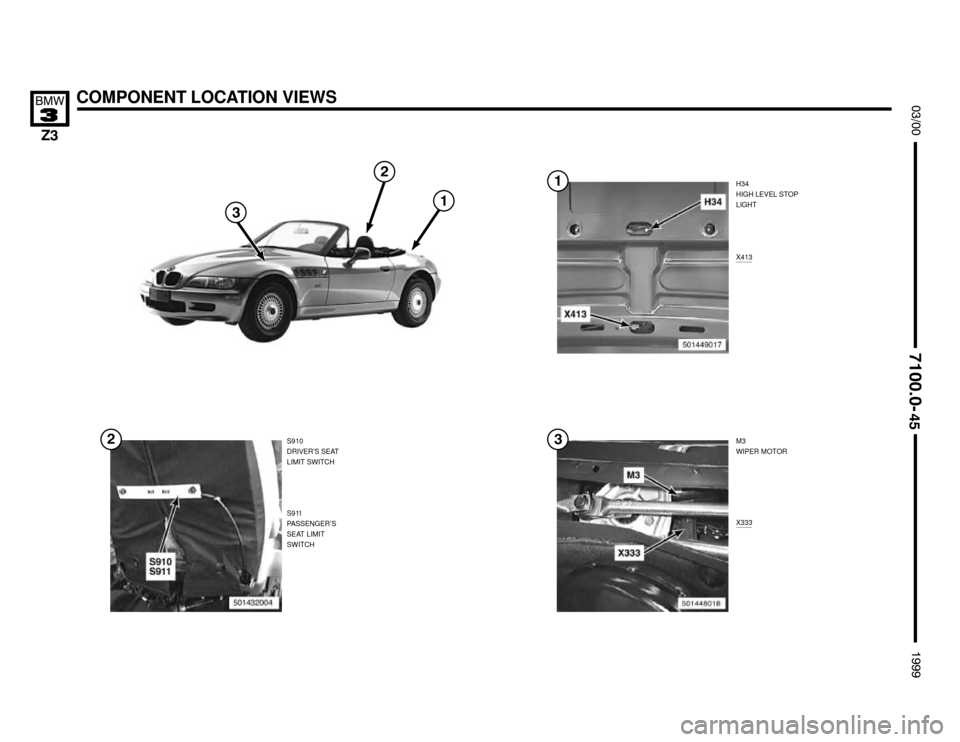 BMW Z3M COUPE 1999 E36 Electrical Troubleshooting Manual COMPONENT LOCATION VIEWS


	
H34
HIGH LEVEL STOP
LIGHT
S910
DRIVER’S SEAT
LIMIT SWITCHX413



X333

M3
WIPER MOTOR

S911
PASSENGER’S
SEAT LIMIT
SWITCH

 