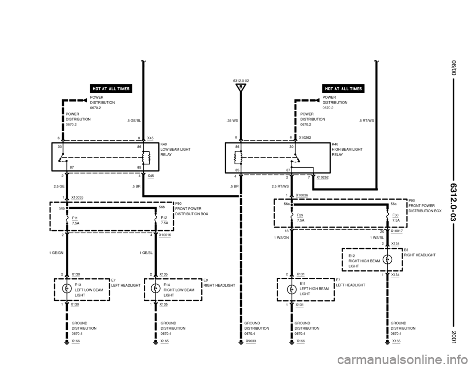 BMW Z3M COUPE 2001 E36 Electrical Troubleshooting Manual E13
LEFT LOW BEAM
LIGHT
X10262






181 X10036
P90
FRONT POWER
DISTRIBUTION BOX 56a
6POWER
DISTRIBUTION
0670.28 X45
87
2 X454
2.5 GE
6
85
4
X10262
2 .35 WS
POWER
DISTRIBUTION
0670.2
8