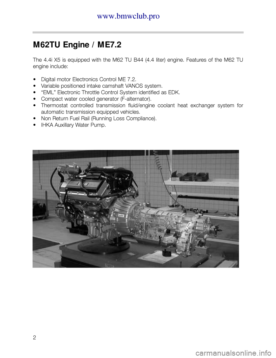 BMW 735i 2001 E38 M62TU Engine Workshop Manual with the M62 TU B44 (4.4 liter) engine. Features of the M62 TU BMW 735i 2001 E38 M62TU Engine Workshop Manual with the M62 TU B44 (4.4 liter) engine. Features of the M62 TU