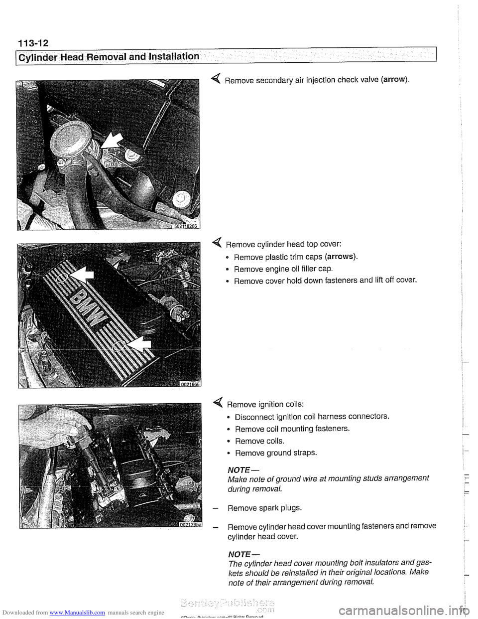 BMW 530i 2000 E39 Owners Guide Downloaded from www.Manualslib.com manuals search engine 
- 
Cylinder Head Removal  and Installation c 
q Remove secondary  air inject~on check  valve (arrow). 
4 Remove cylinder  head top cover: 
Rem