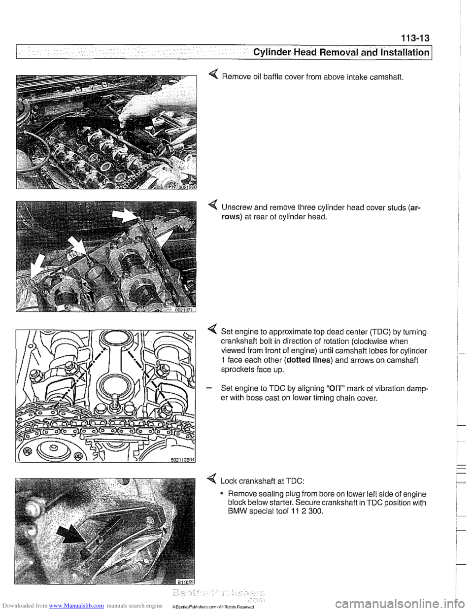 BMW 530i 2000 E39 Owners Guide Downloaded from www.Manualslib.com manuals search engine 
- - , -. I Cylinder Head Removal and lnstallatio~ 
4 Remove oil baffle  cover from  above intake camshaft. 
4 Unscrew  and remove  three cylin