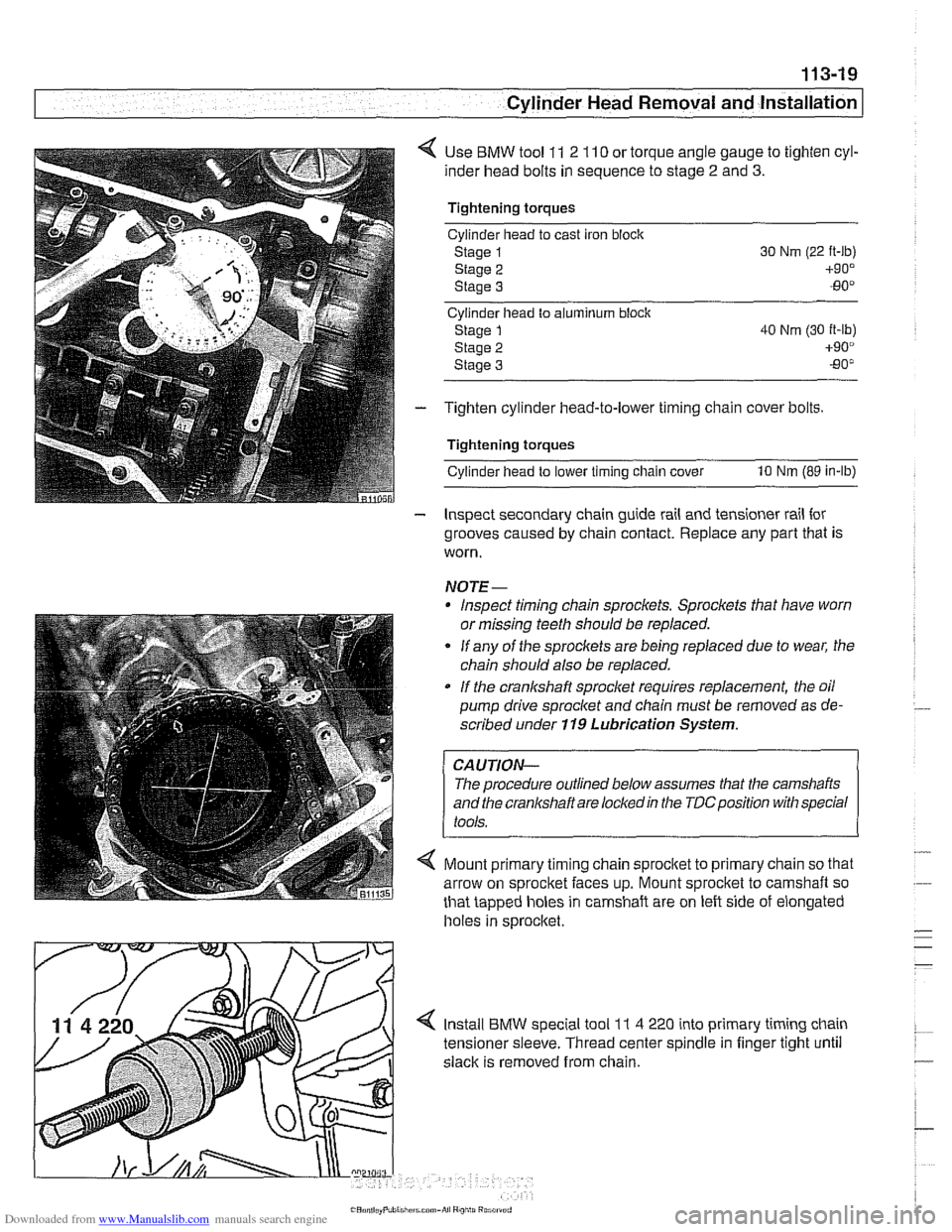 BMW 540i 2001 E39 User Guide Downloaded from www.Manualslib.com manuals search engine
I Cylinder Head Removal and Installation I
< Use BMW tool 11 2 110 or torque angle gauge to tighten cyl-
inder head bolts in sequence t BMW 540i 2001 E39 User Guide Downloaded from www.Manualslib.com manuals search engine
I Cylinder Head Removal and Installation I
< Use BMW tool 11 2 110 or torque angle gauge to tighten cyl-
inder head bolts in sequence t