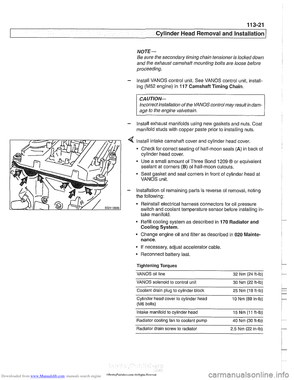 BMW 525i 1999 E39 Workshop Manual Downloaded from www.Manualslib.com manuals search engine
- -.
Cylinder Head Removal and lnstallation
NOTE-
Be Sure the secondary timing chain tensioner is locked down
and the exhaust
camsha BMW 525i 1999 E39 Workshop Manual Downloaded from www.Manualslib.com manuals search engine
- -.
Cylinder Head Removal and lnstallation
NOTE-
Be Sure the secondary timing chain tensioner is locked down
and the exhaust
camsha