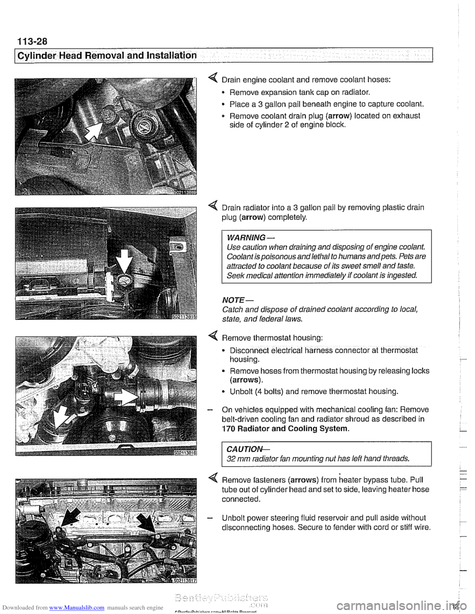 BMW 530i 2001 E39 Workshop Manual Downloaded from www.Manualslib.com manuals search engine 
I Cylinder Head Removal  and Installation 
4 Drain engine coolant and  remove coolant hoses: 
Remove  expansion tank cap on radiator. 
Place a